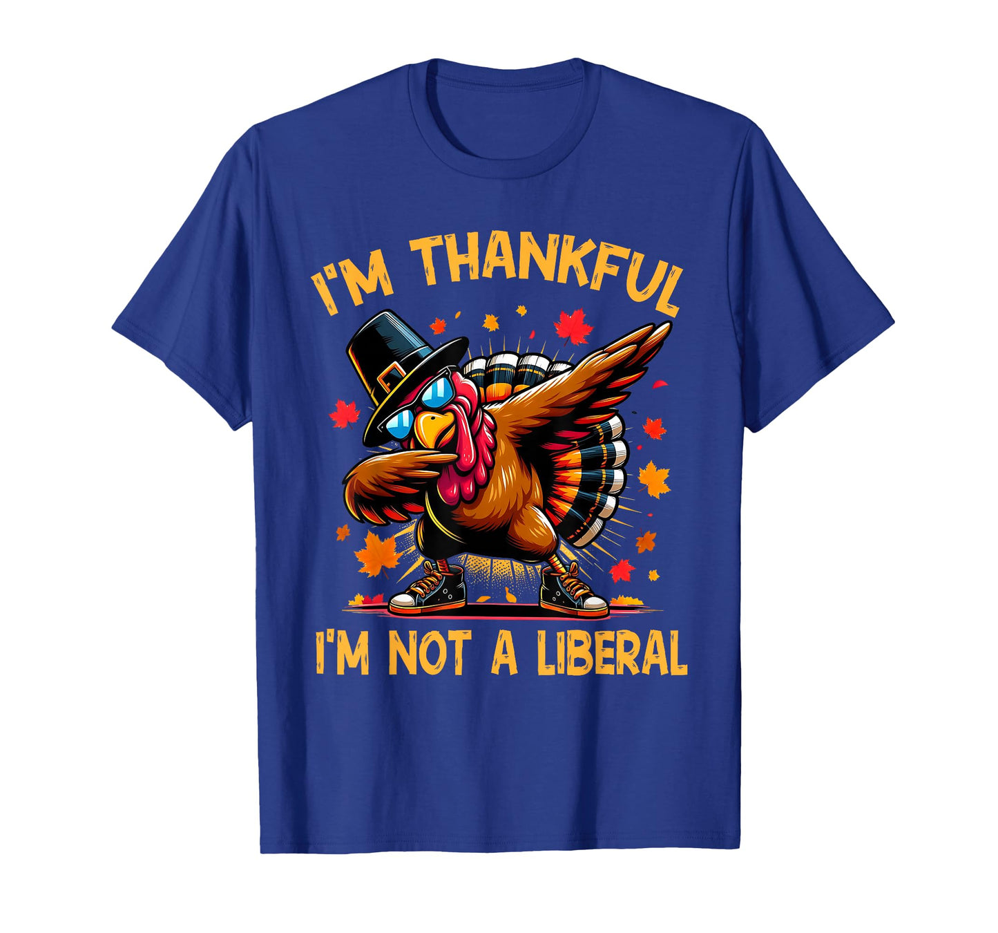 Retro I’m Thankful I’m Not A Liberal Funny Thanksgiving T-Shirt