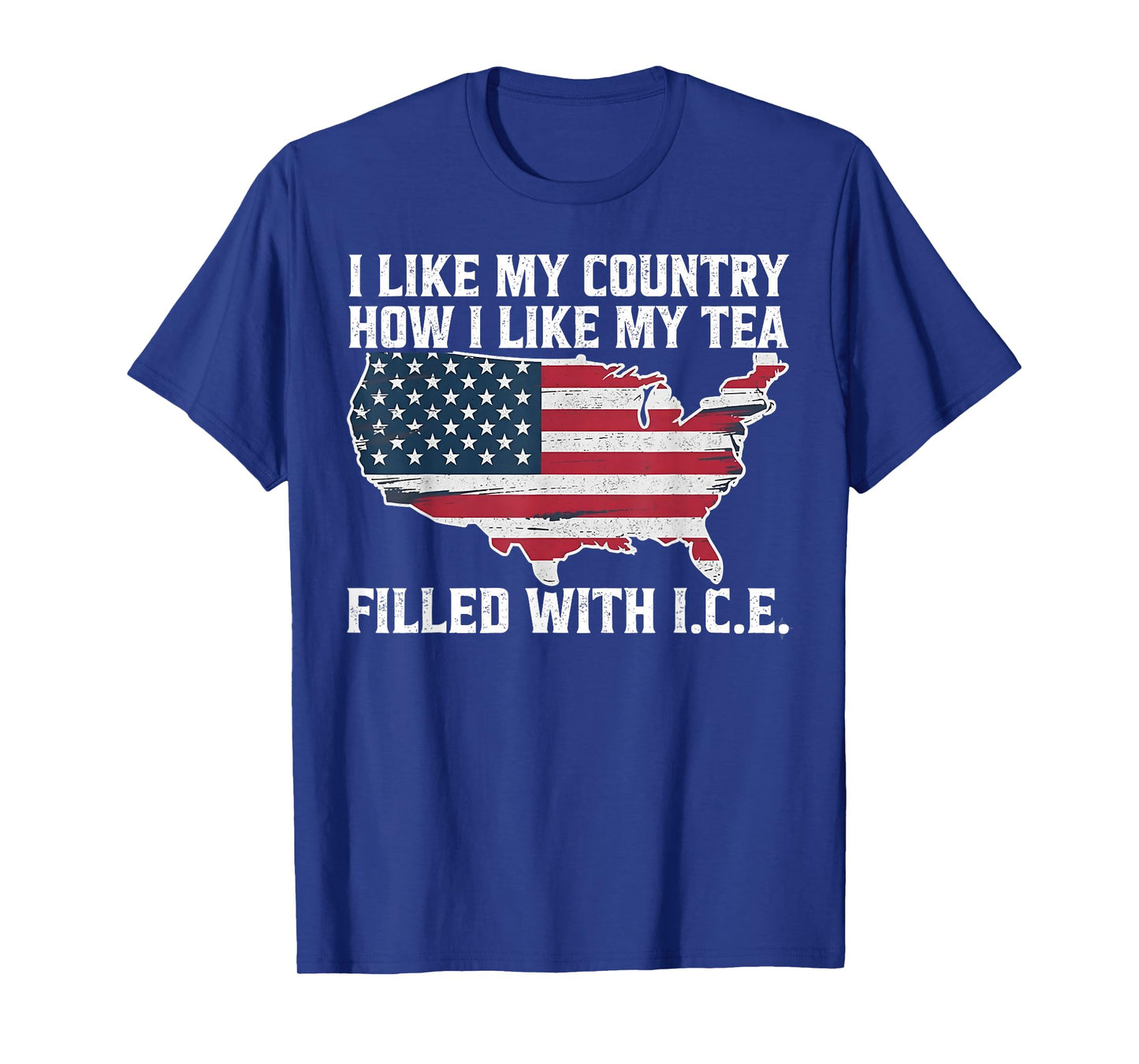 I Like My Country How I Like My Tea Filled with ICE T-Shirt