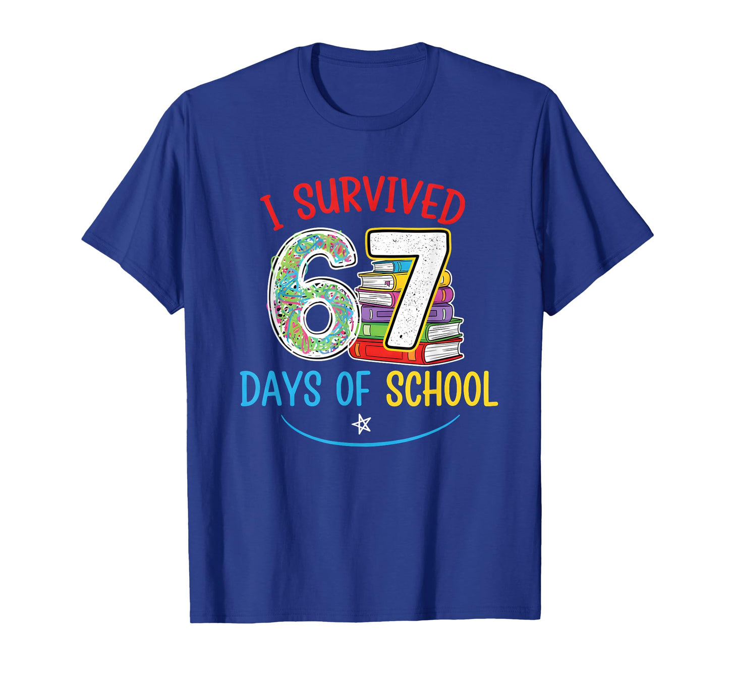 I Survived 67 Days of School Teachers Students Six Seven T-Shirt