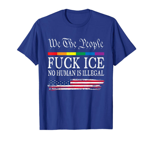 Fuck Ice No Human is Illegal Protest Immigration Activist T-Shirt