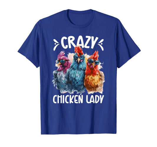 Crazy Chicken Lady Chicken Mom Chicken Owner Chicken Lover T-Shirt