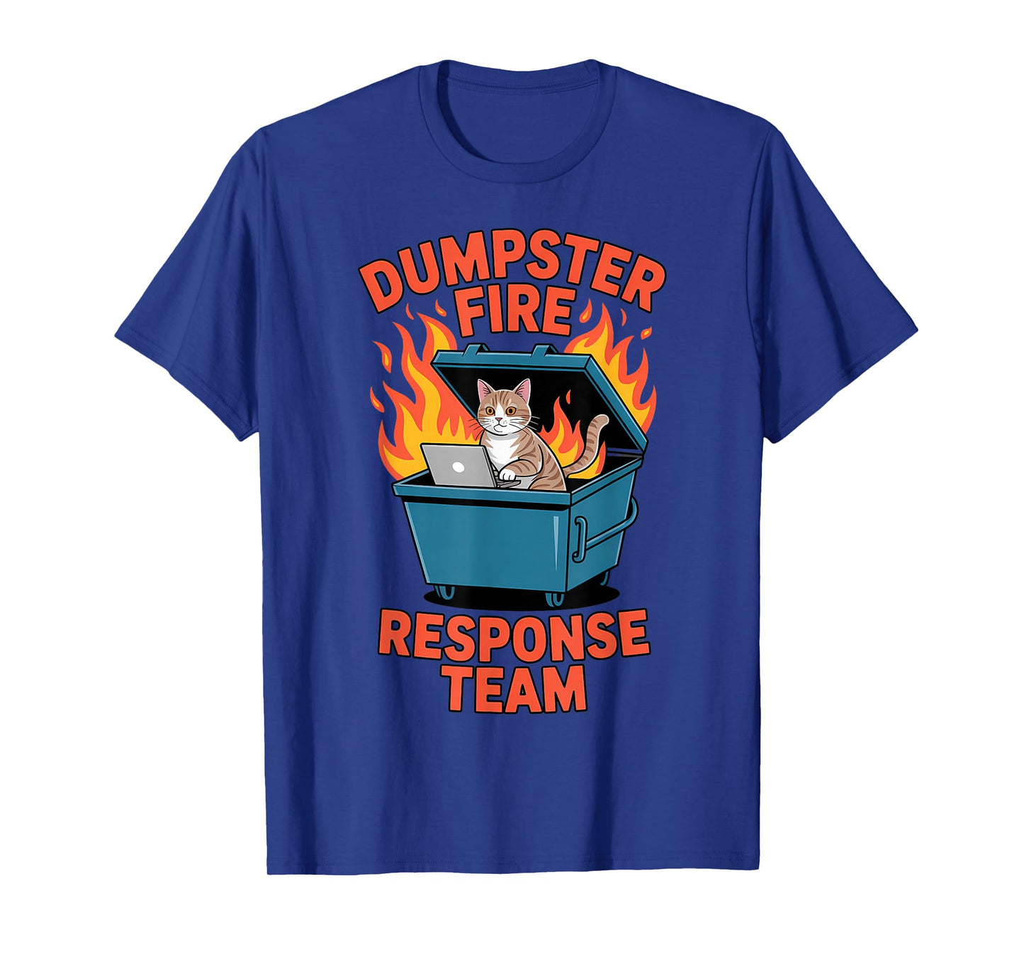 Funny Cat Dumpster Fire Response Team IT Support Humor T-Shirt