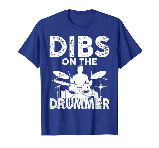 Dibs On The Drummer Funny Drummer Wife Husband Girlfriend T-Shirt