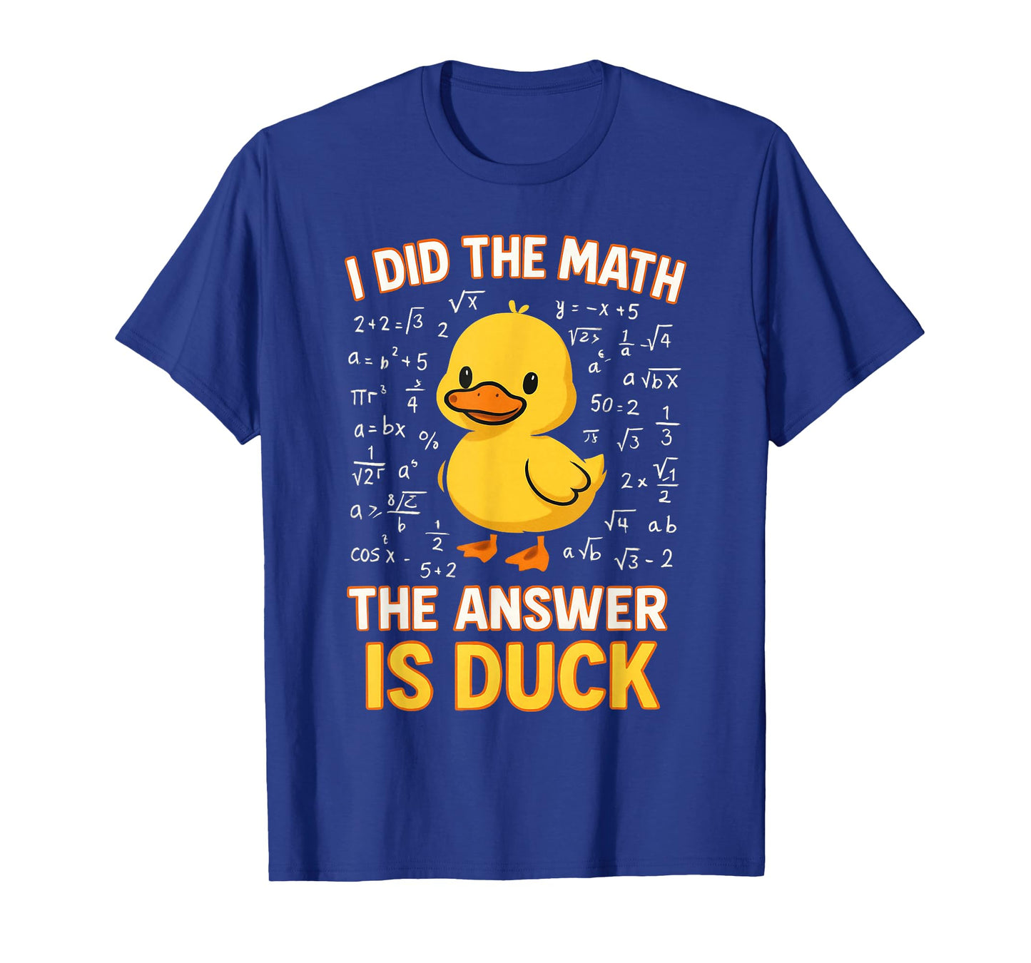 I Did The Math The Answer is Duck Funny Duckie Duck Lover T-Shirt