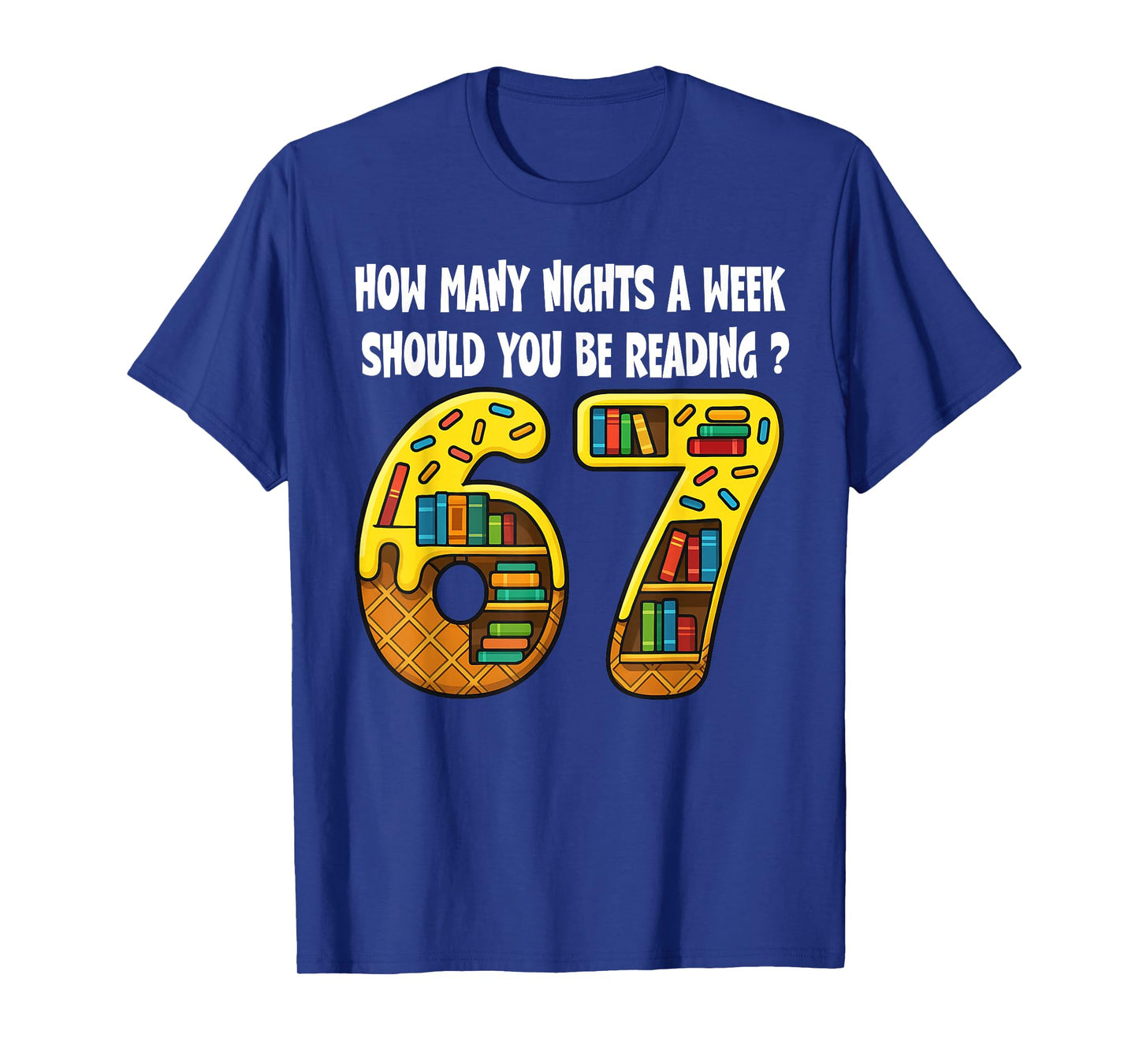 How Many Nights A Week Should You Be Reading 6-7 Teacher Kid T-Shirt