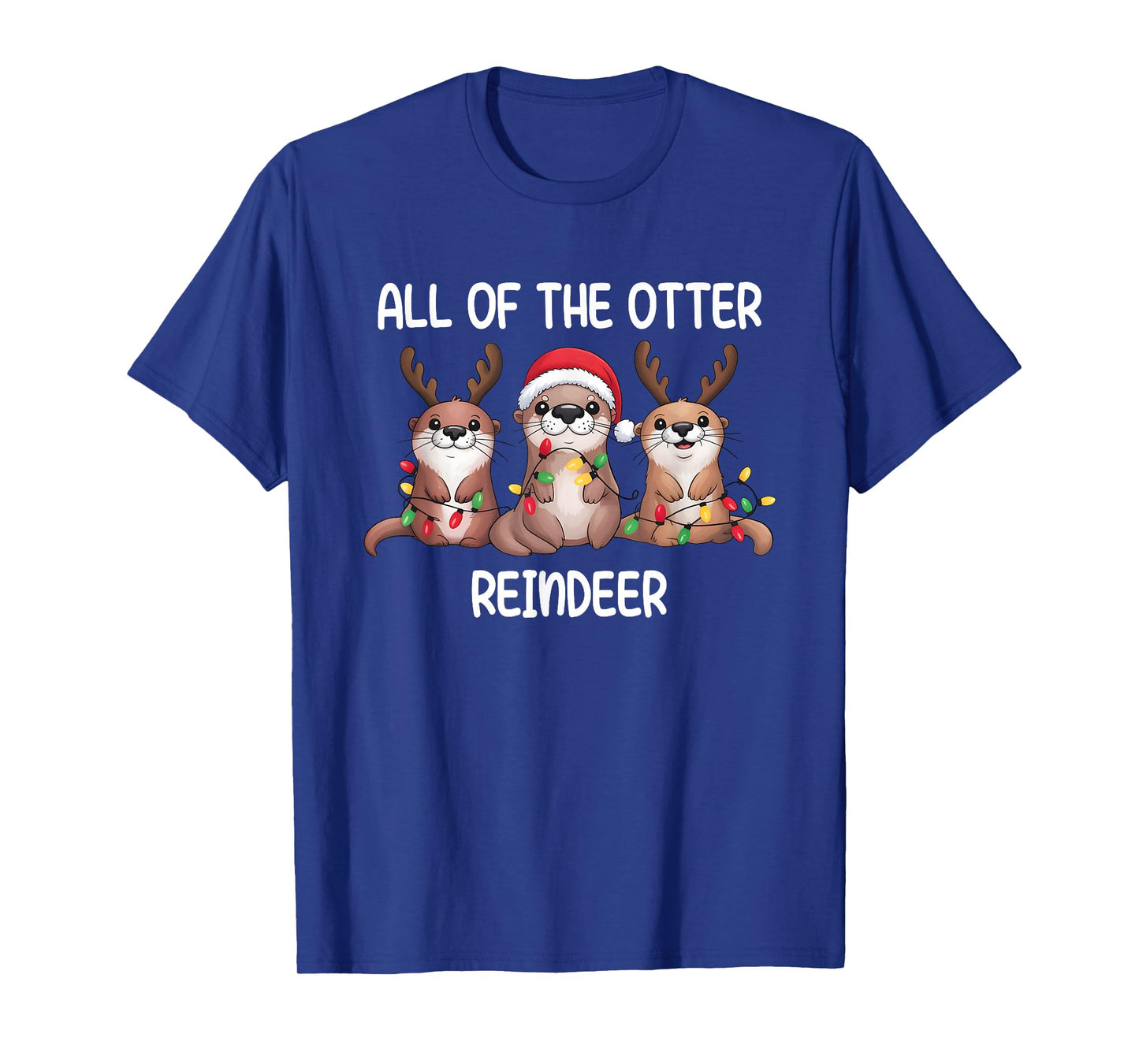 All of The Otter Reindeer Funny Christmas for Animals Lover T-Shirt