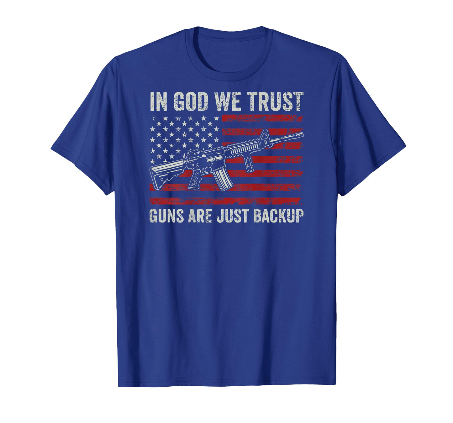 In God We Trust Guns Are Just A Backup - Christian (ON BACK) T-Shirt