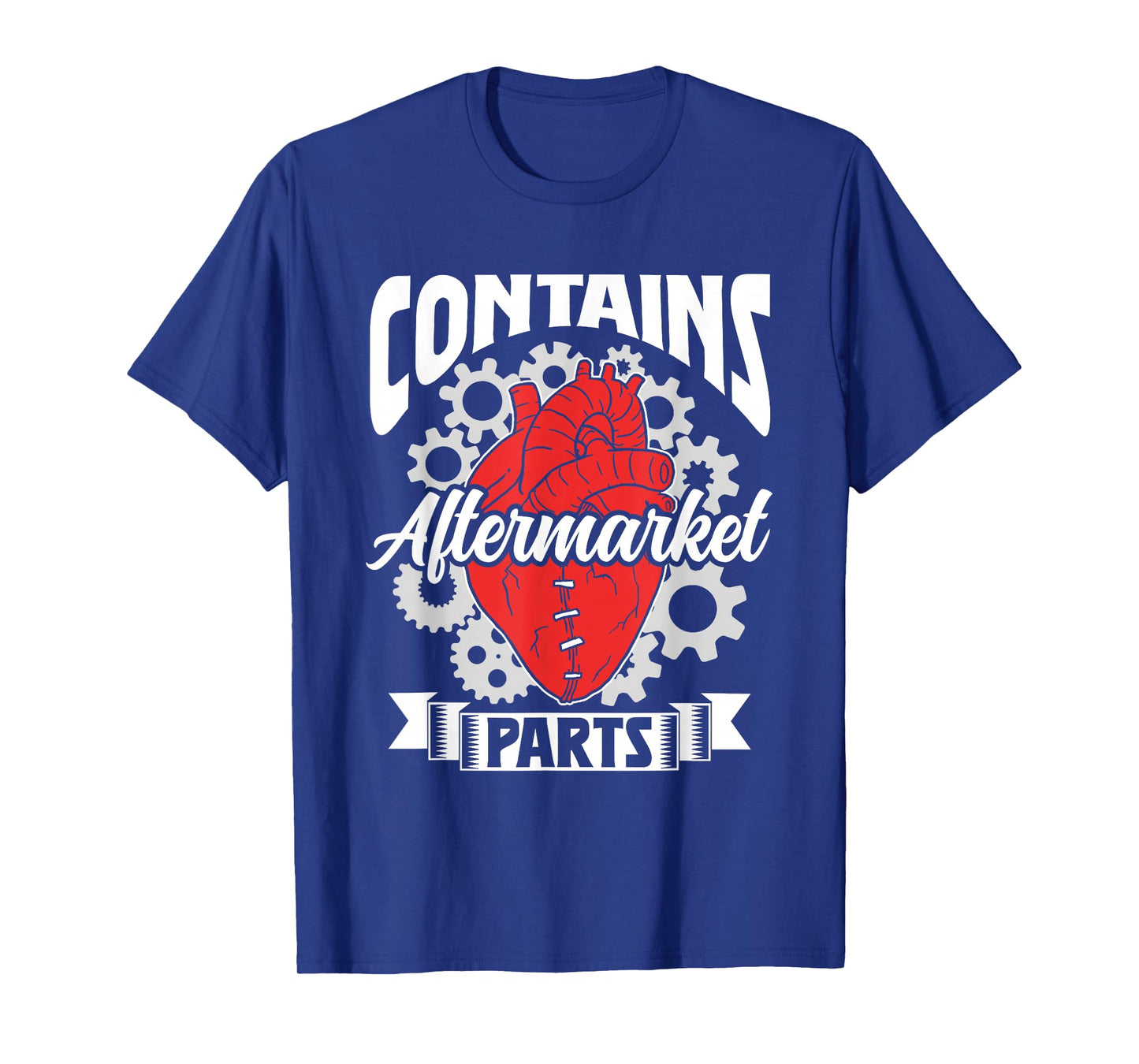 Contains Aftermarket Parts Operation Patient Heart Surgery T-Shirt