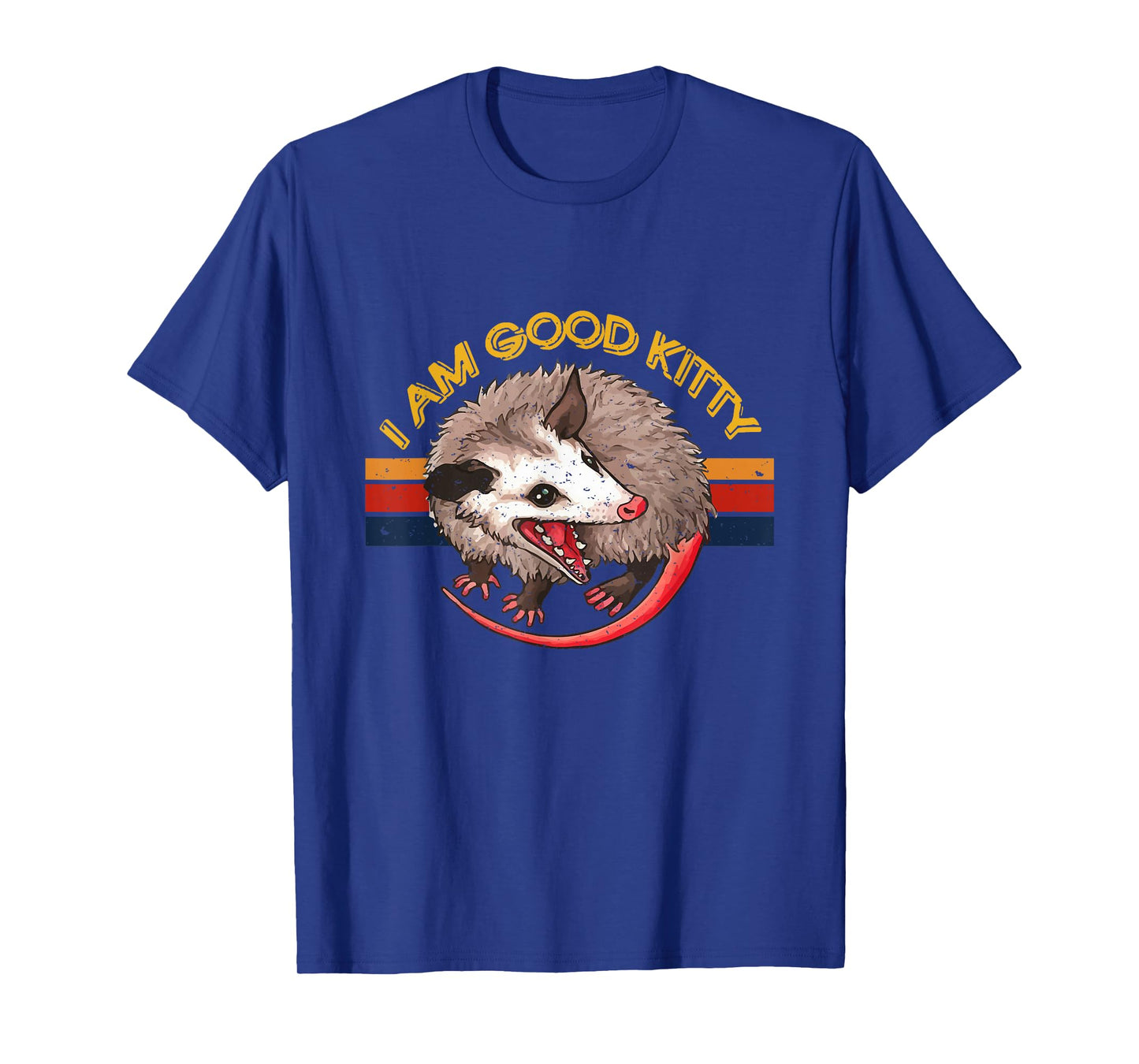 I Am Good Kitty Funny Possum Funny Cat Pet Retro T-Shirt