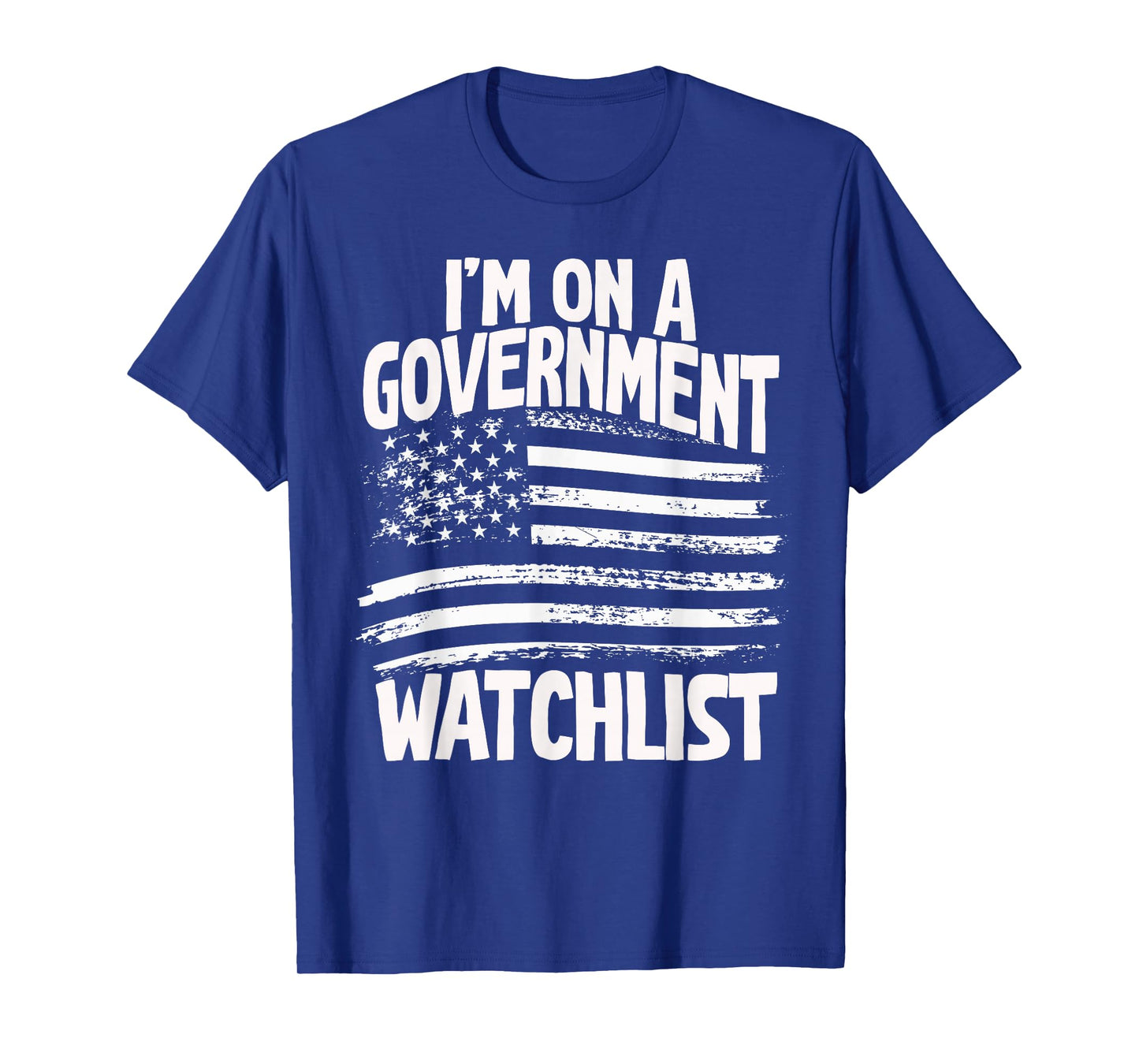 American Flag Men Women Funny I'm On A Government Watchlist T-Shirt