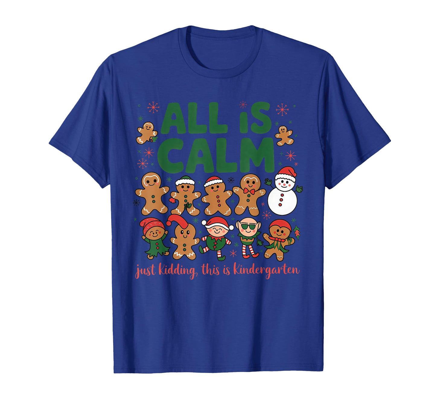 Funny All is Calm Just Kidding This is Kindergarten T-Shirt