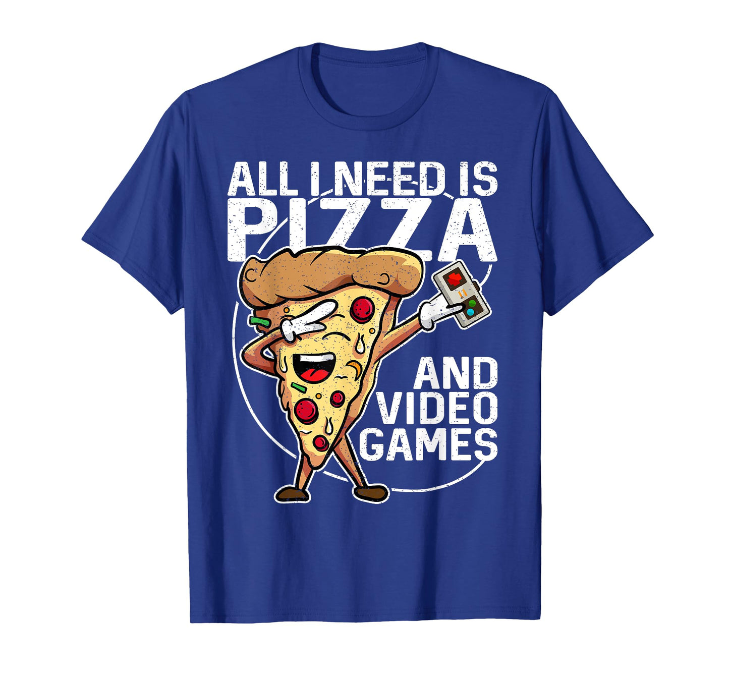 All I Need Is Pizza And Video Games T-Shirt