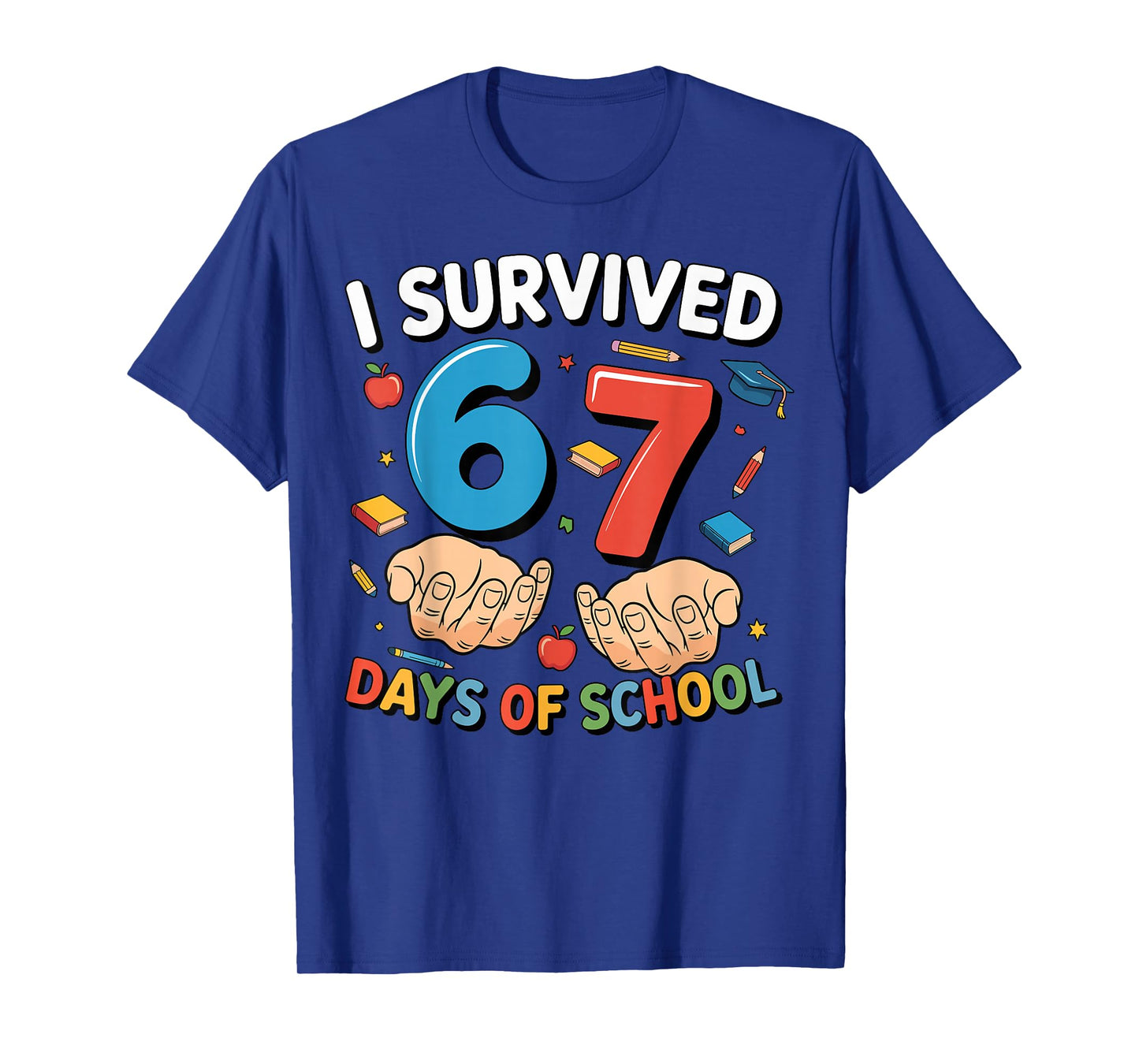 I Survived 67 Days of School Funny Six Seven 6 7 Meme Z Gen T-Shirt
