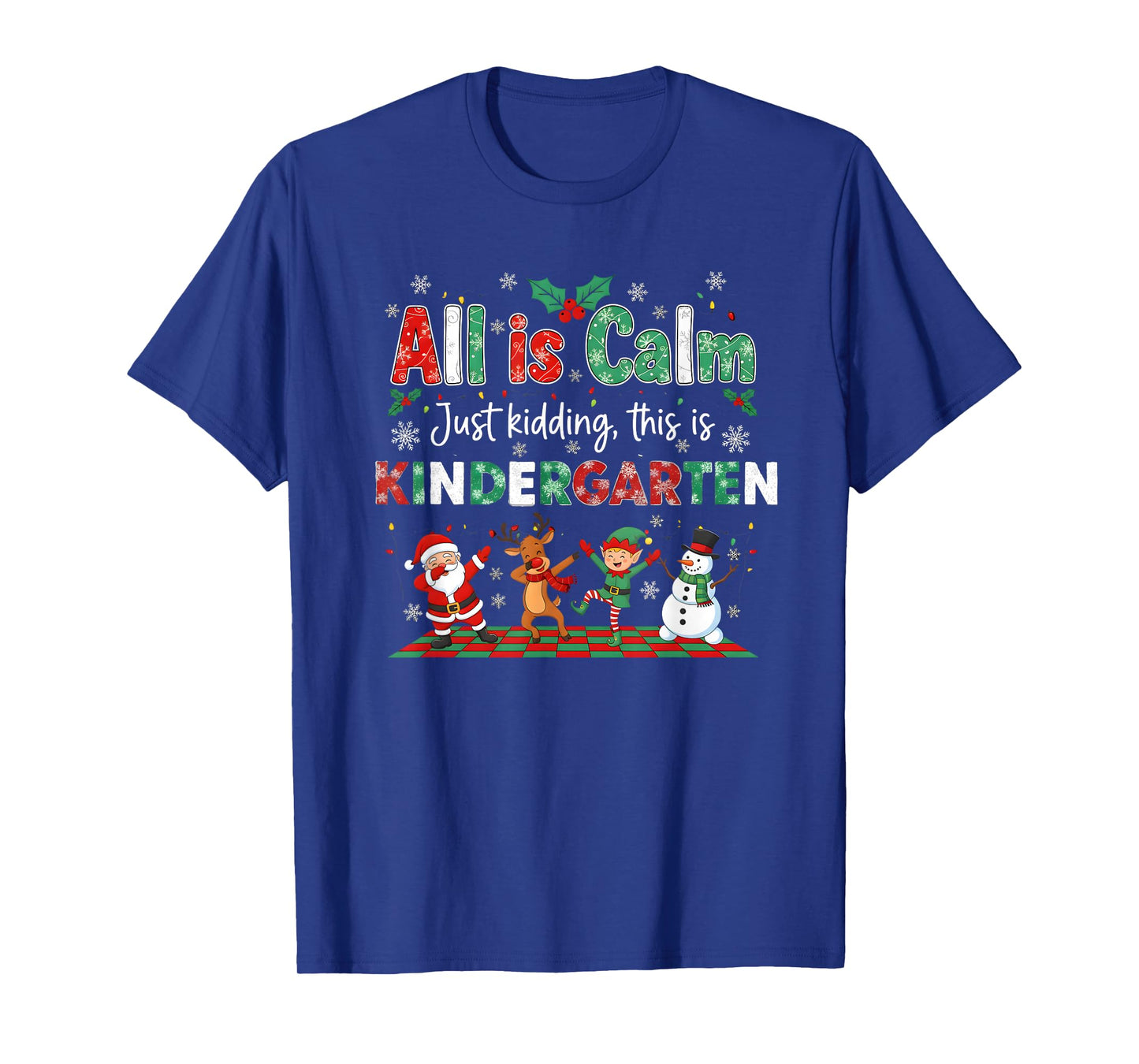 All is Calm Just Kidding This is Kindergarten T-Shirt