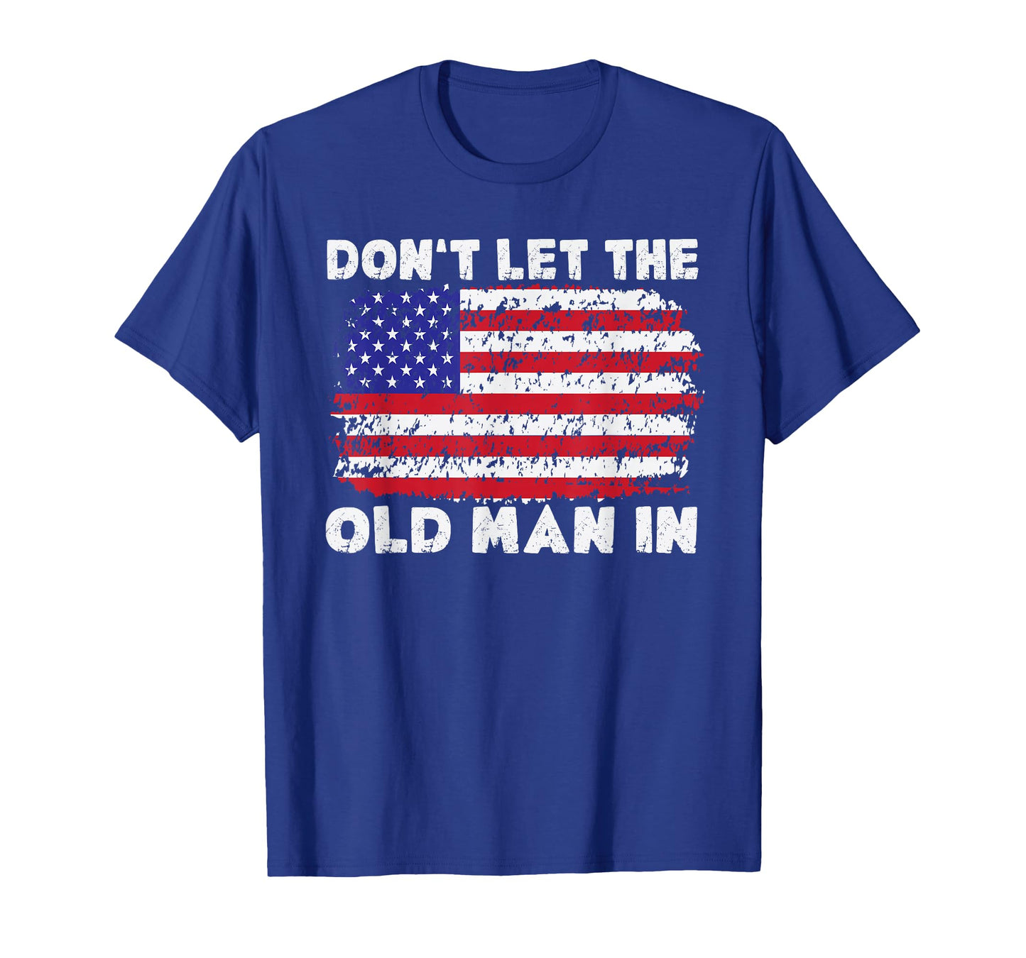Don't let The Old Man in Vintage American Flag T-Shirt