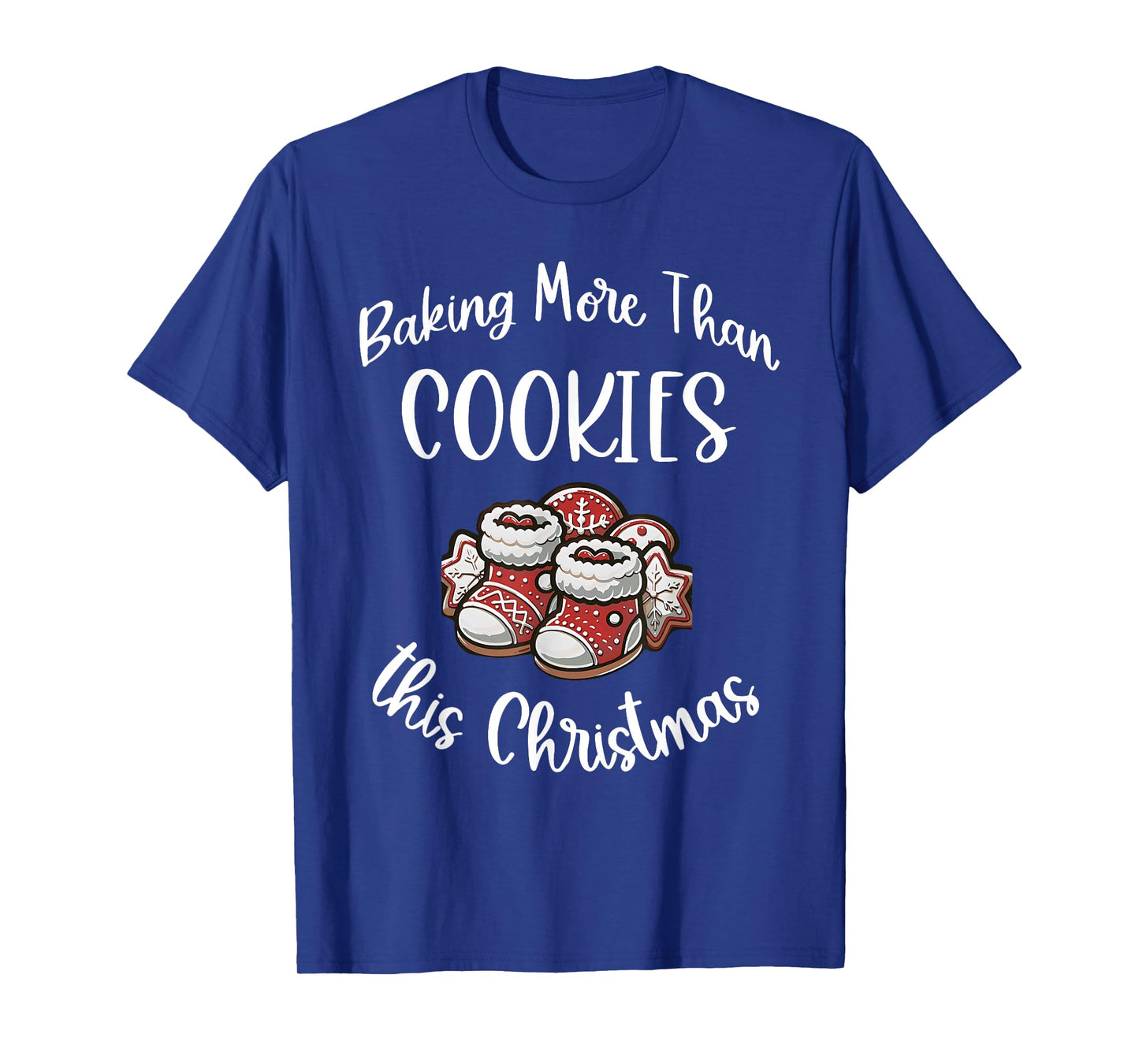 Baking More Than Cookies This Xmas Working On My Dad BOD T-Shirt
