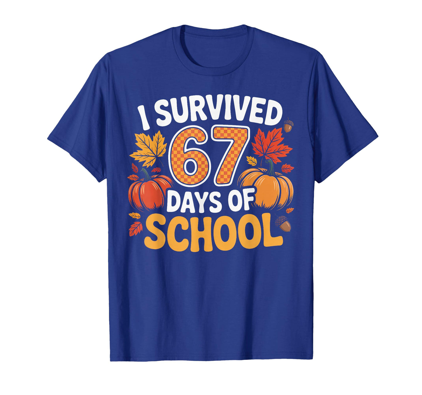 67 Days of School Funny Student Teacher T-Shirt