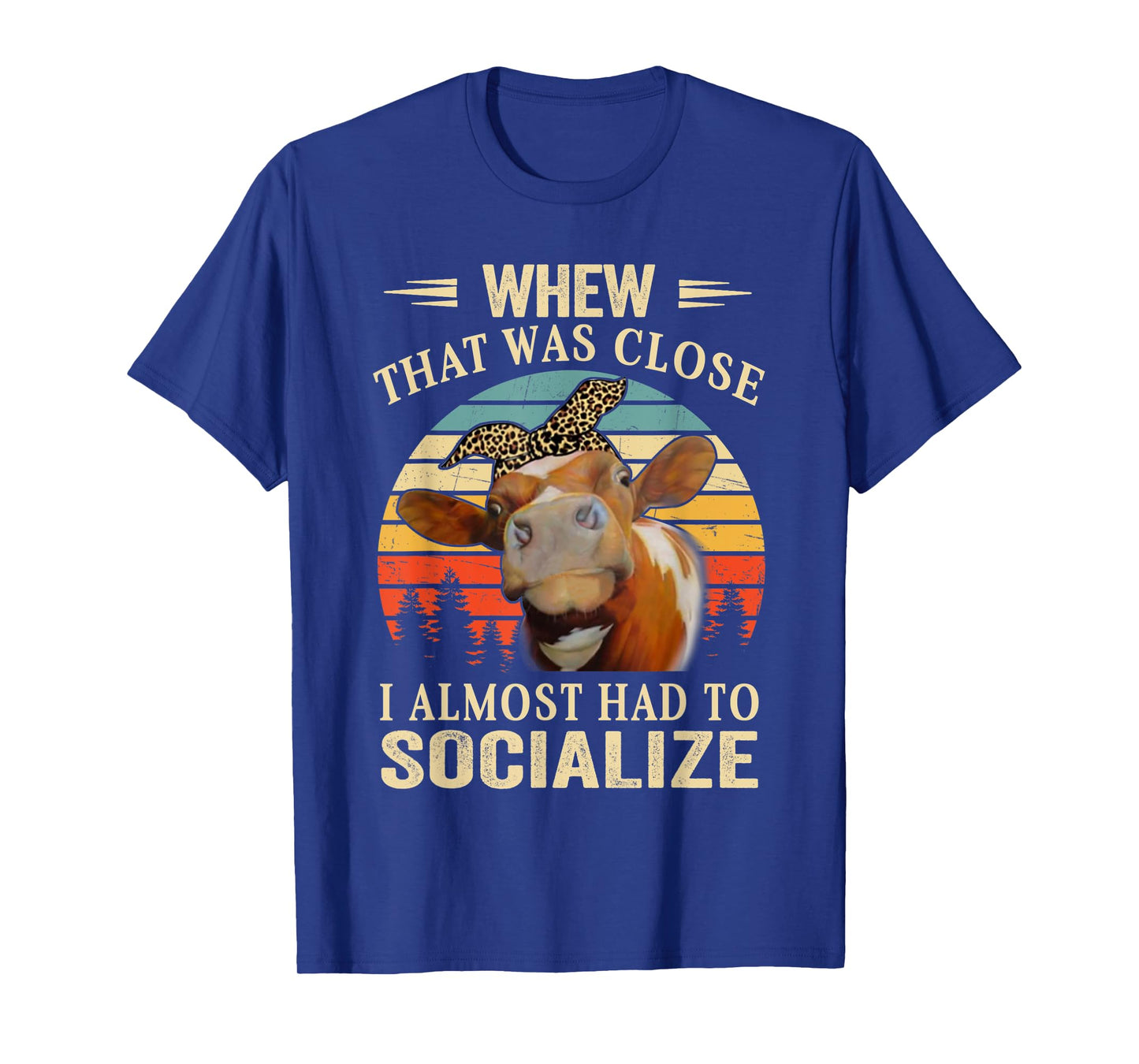 Cute Heifer Cow Lover Women Funny I Almost Had To Socialize T-Shirt