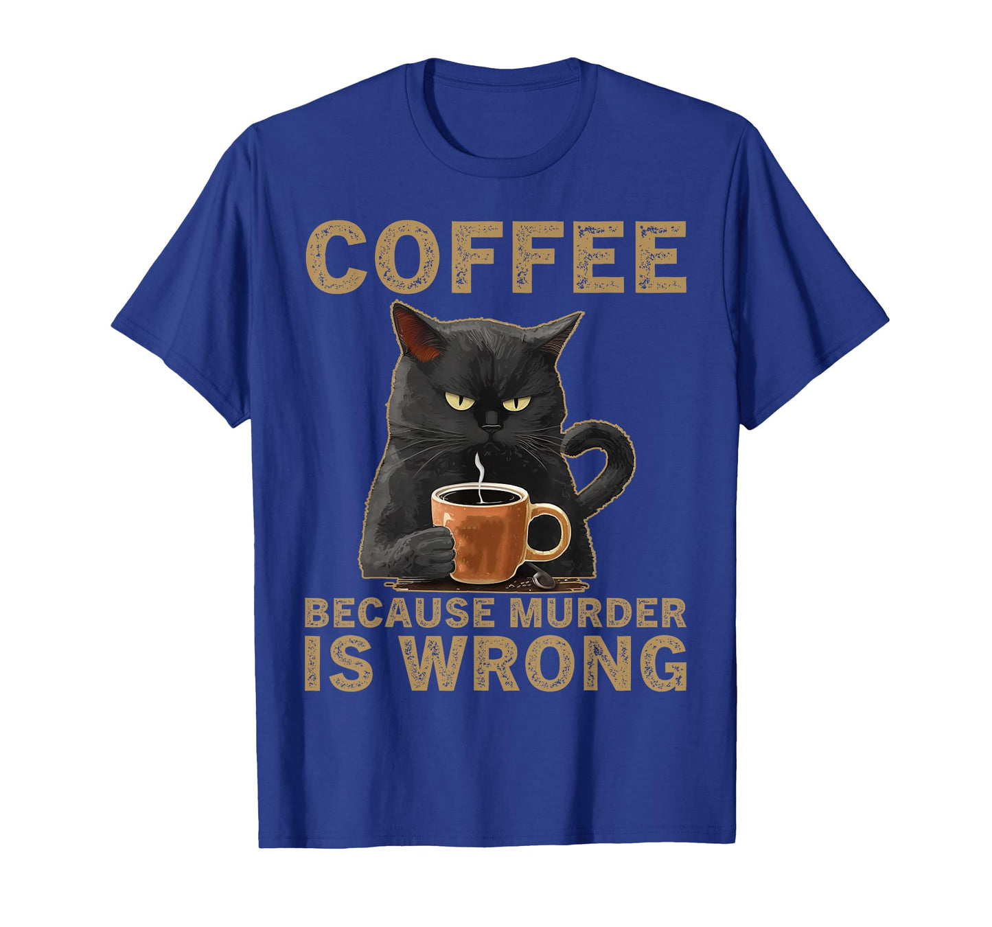 Black Cat Drinking Coffee Because Murder Is Wrong Cat Coffee T-Shirt
