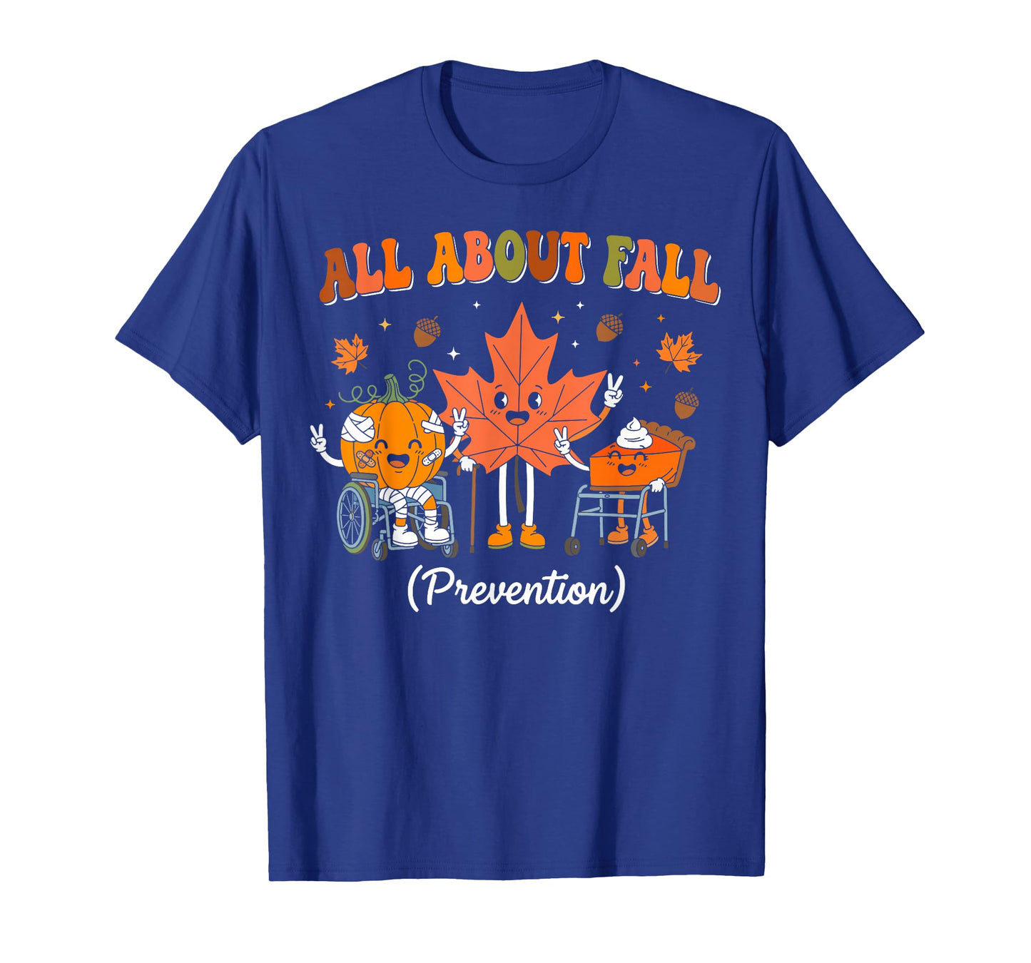 All About Fall Prevention Nurse Physical Therapy PT OT T-Shirt
