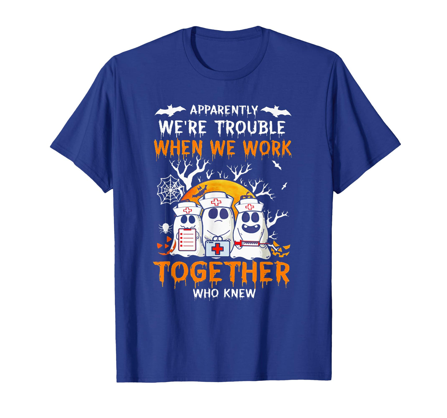 Apparently We're Trouble When We Work Together Who Knew T-Shirt