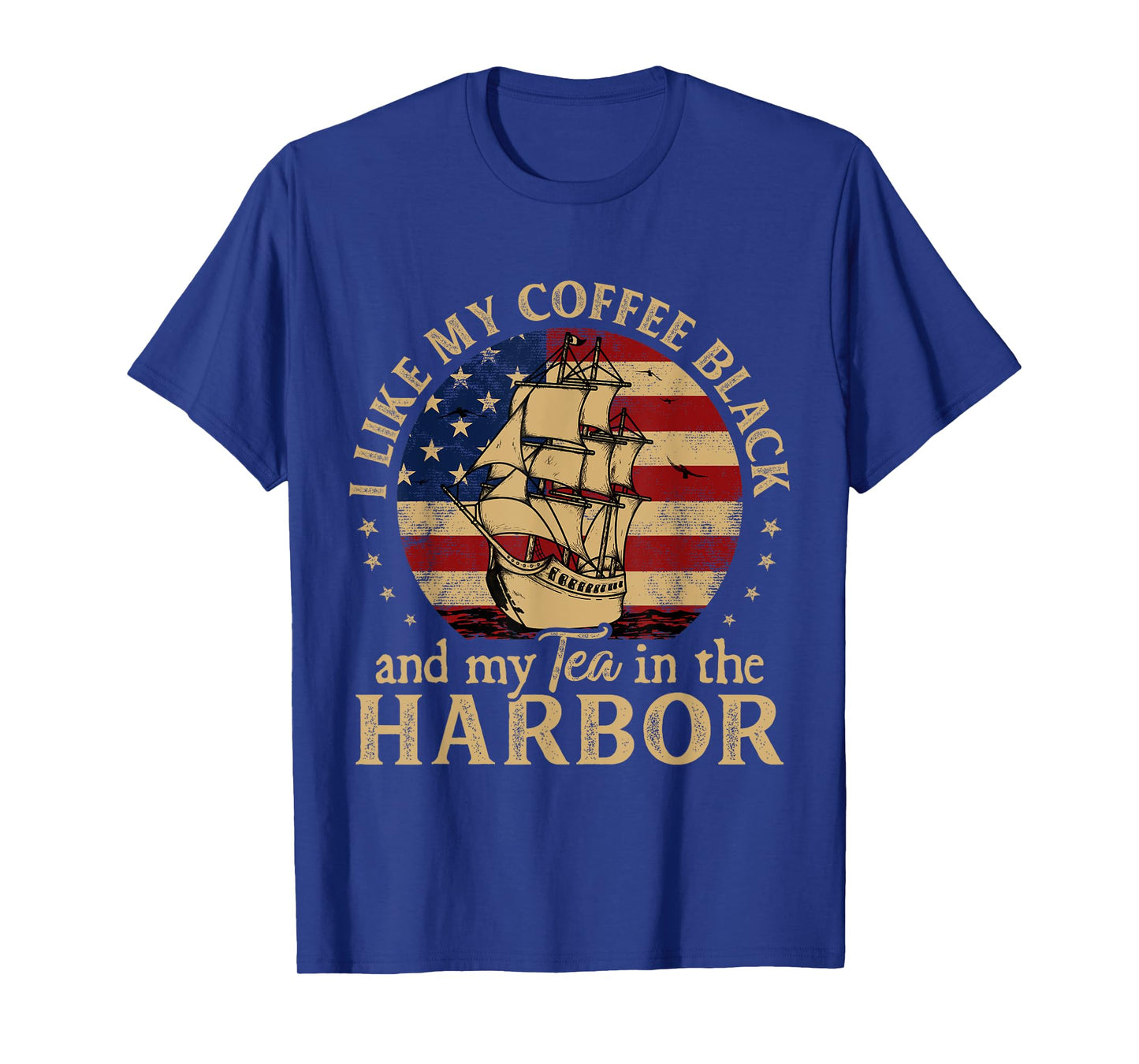 I Like My Coffee Black and My Tea in The Harbor Us History T-Shirt
