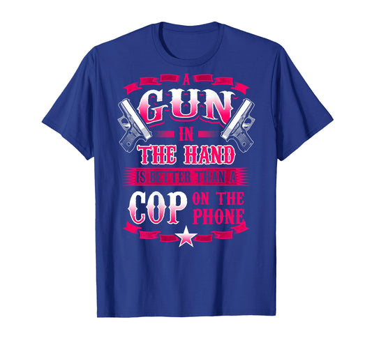 A GUN IN THE HAND Funny 2ND Amendment Gun Rights T-Shirt