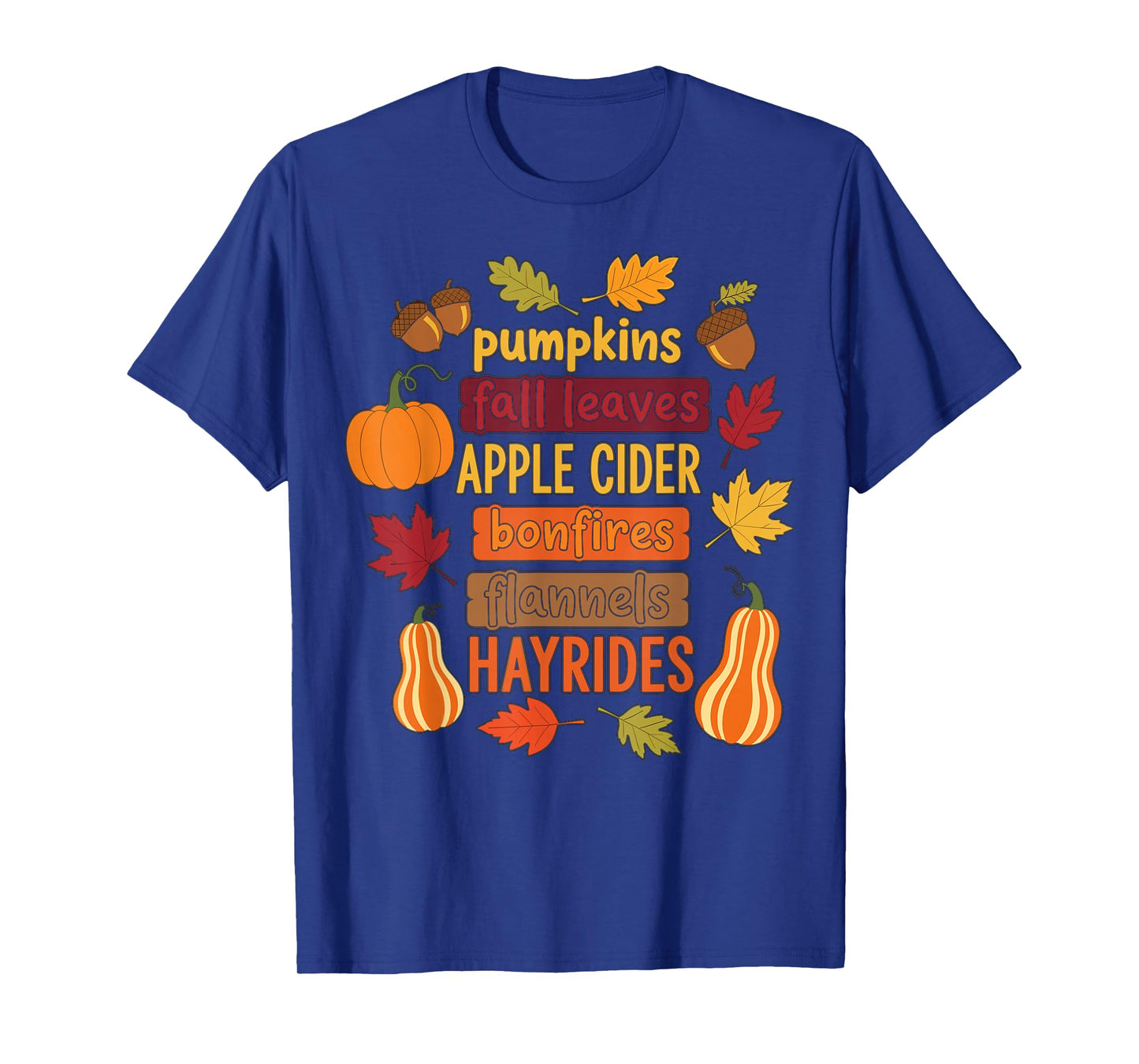 Autumn Pumpkins Fall Leaves Apple Cider Bonfires Hayrides T-Shirt
