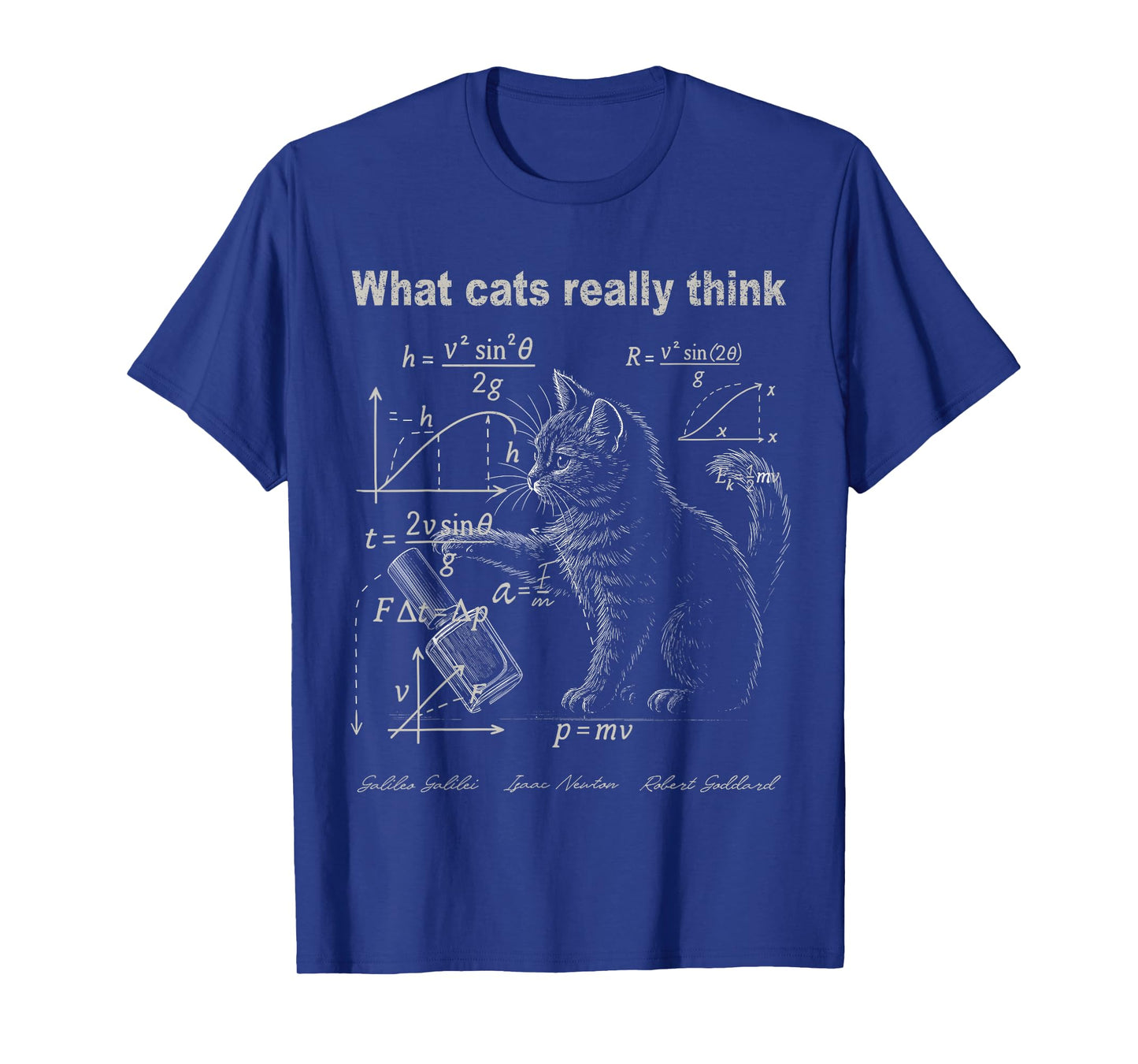 Funny Physics Cat Humor Design What Cats Really Think T-Shirt