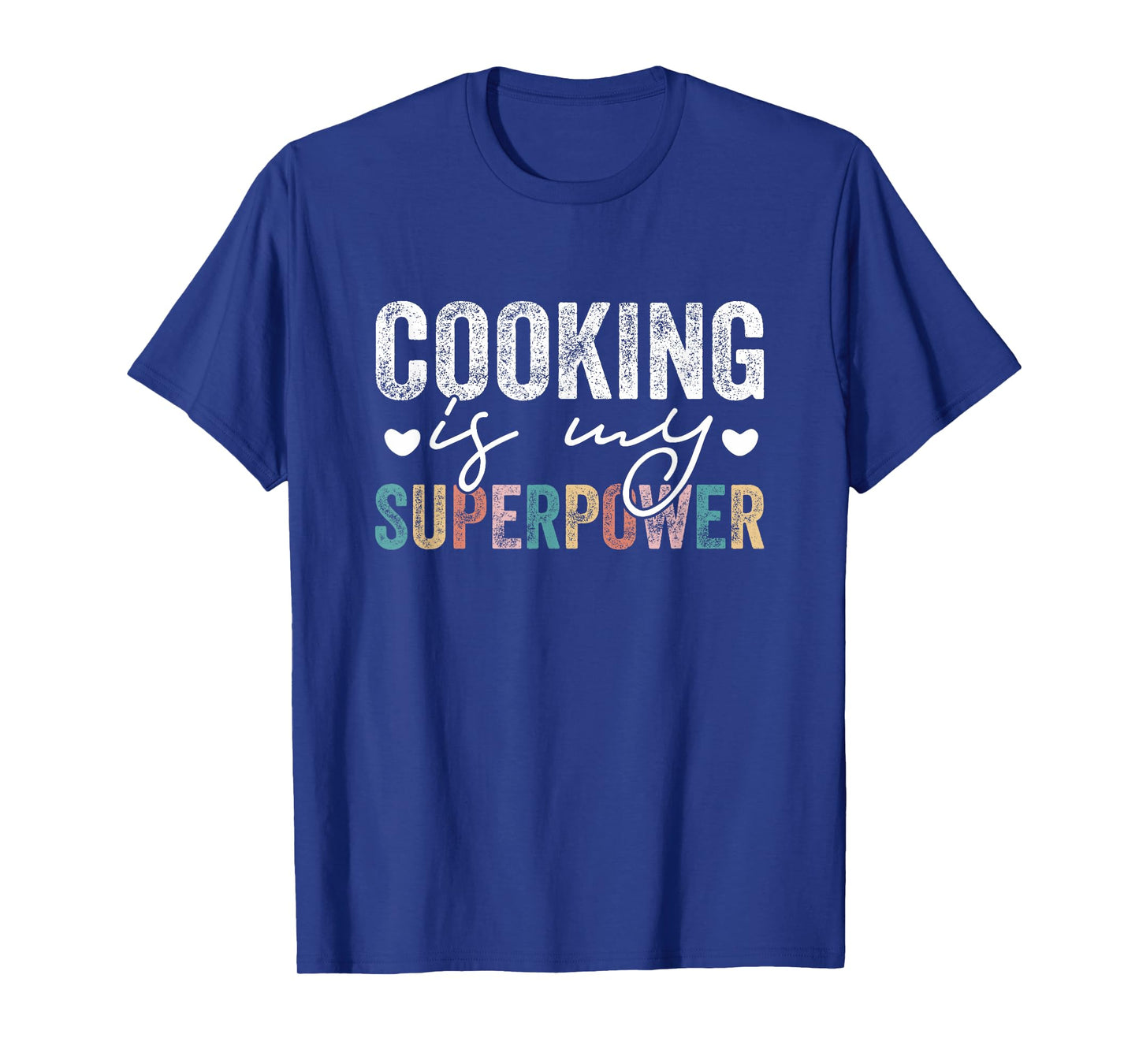 Cooking Is My Superpower Funny Cooking Quote Men Women T-Shirt