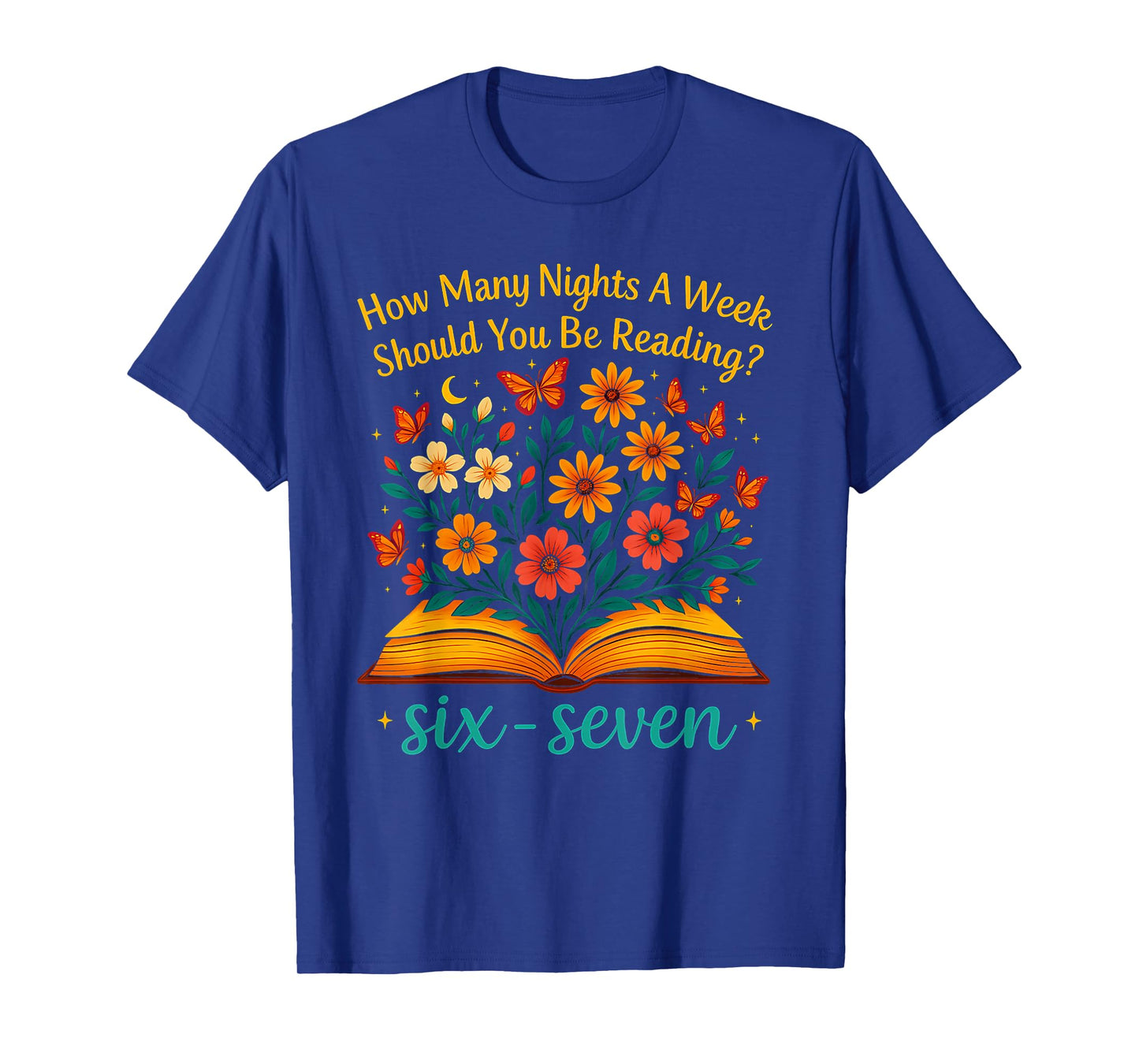 How Many Night A Week Should You Be Reading 67 Meme Floral T-Shirt