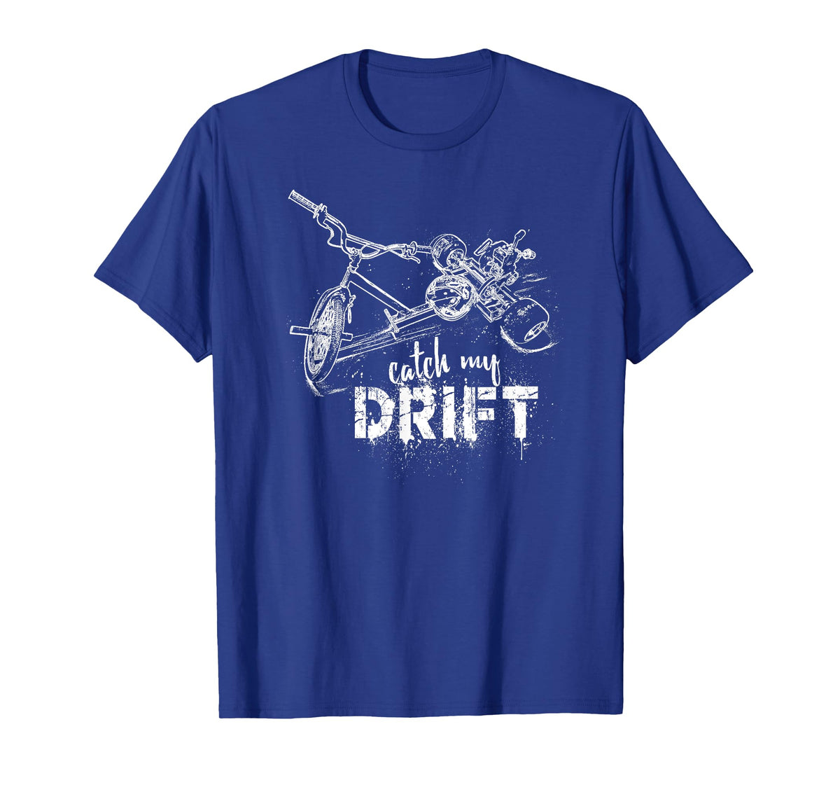 Drift Trike Catch My Drift Motorized Bikes Bikers Racing Art T-Shirt