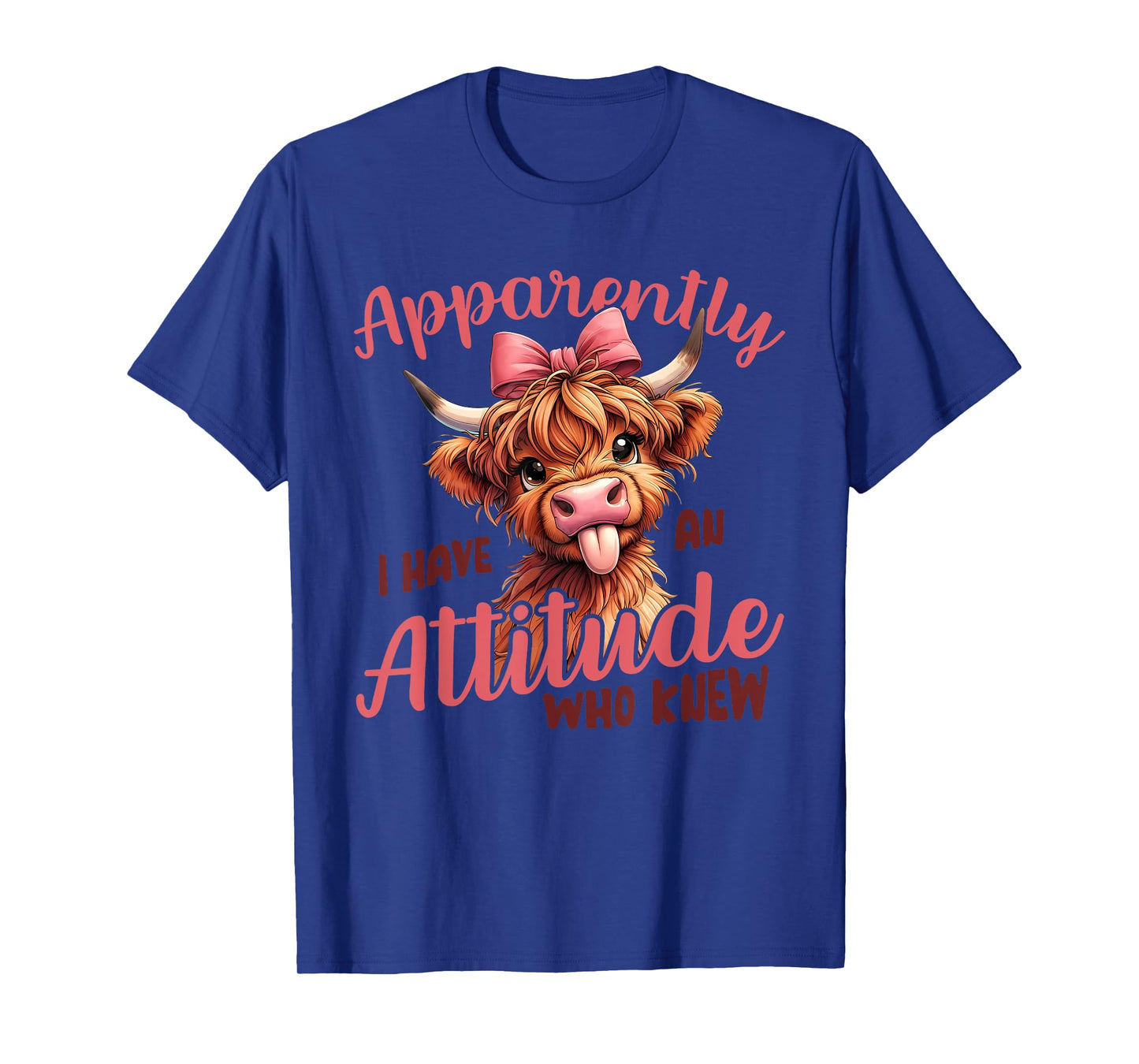 Apparently I Have An Attitude Who Knew Sarcasm Highland Cow T-Shirt
