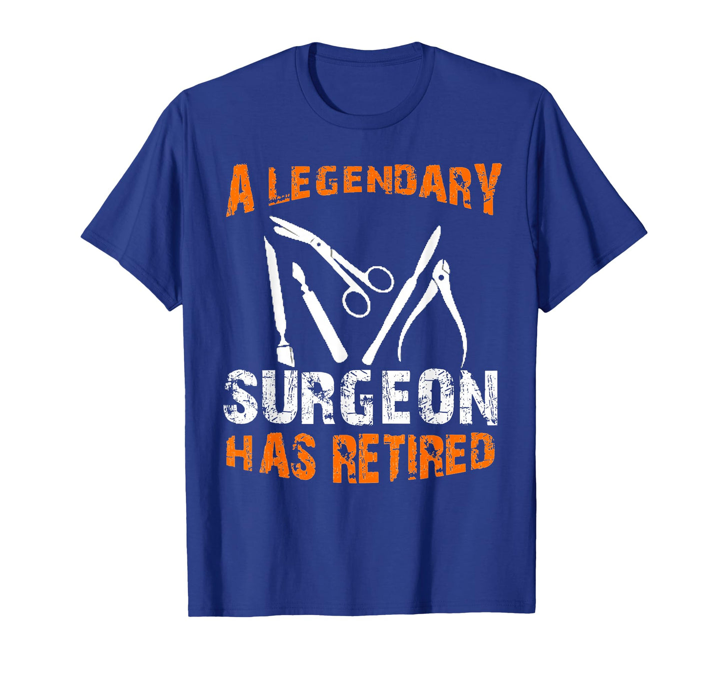 A Legendary Surgeon Has Retired Funny Retirement Party T-Shirt