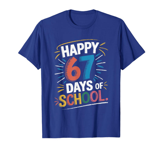 67 Days of School Happy 67 Days of School Student Teacher T-Shirt