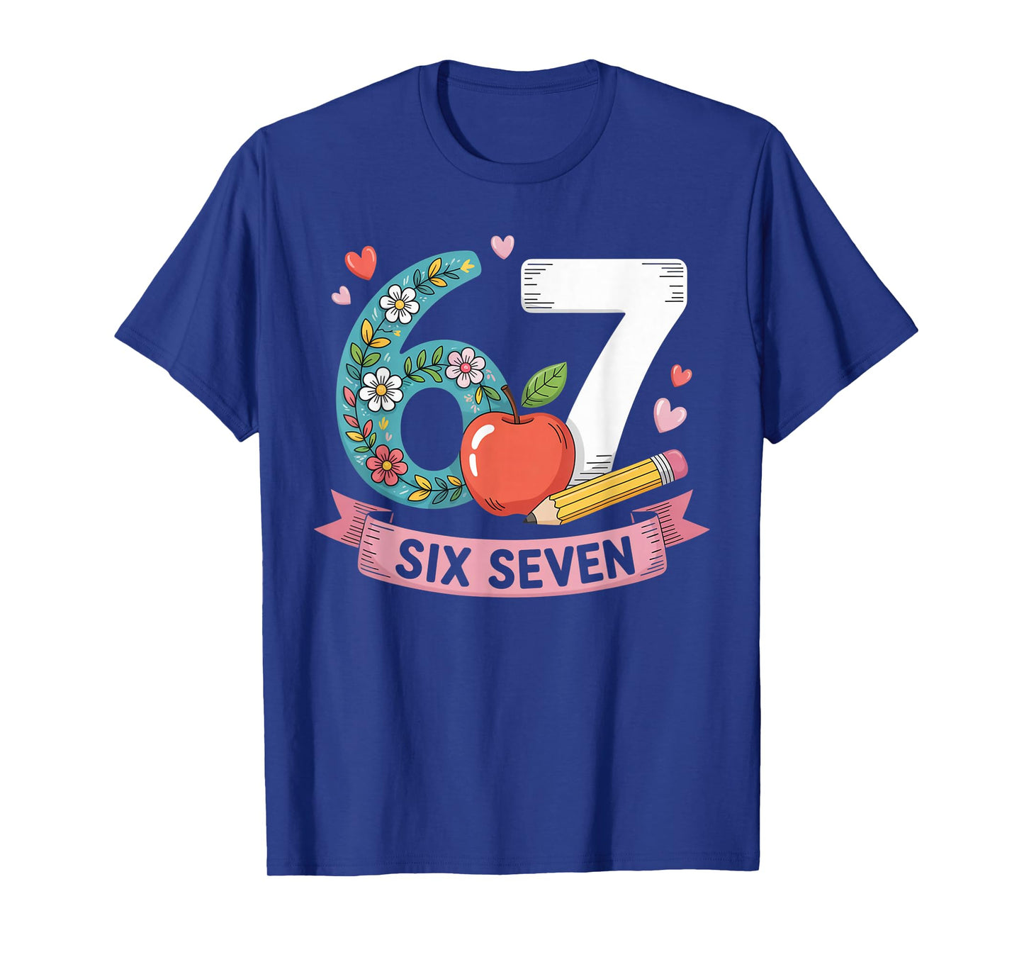 67 Shirt for Teachers 67 Women Six Seven 6 7 Teacher 67 Days T-Shirt