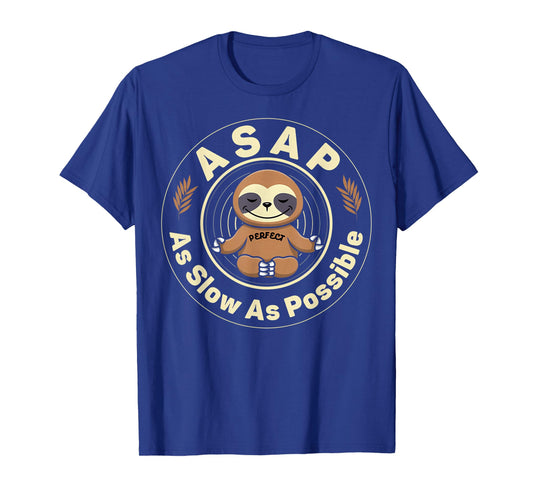 ASAP As Slow As Possible Shirt Sloth Nightdress Men Women T-Shirt