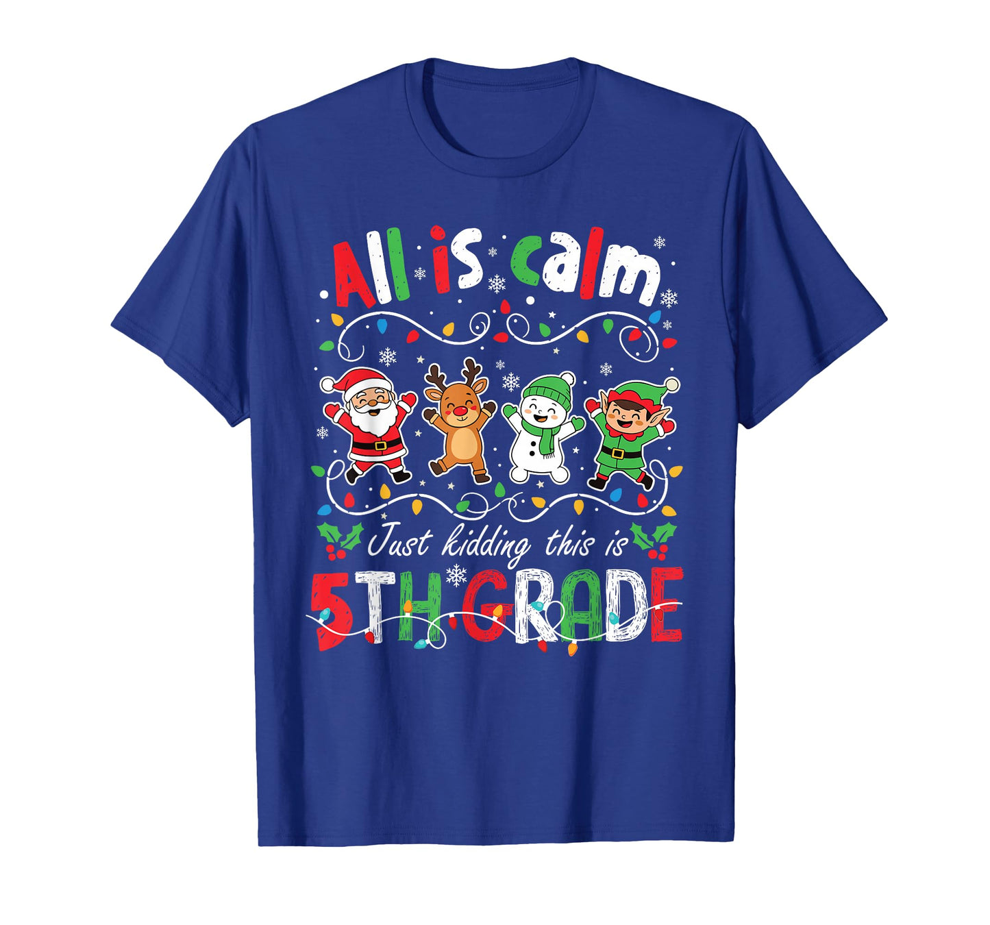 All is Calm Just Kidding This is 5th Grade Christmas T-Shirt