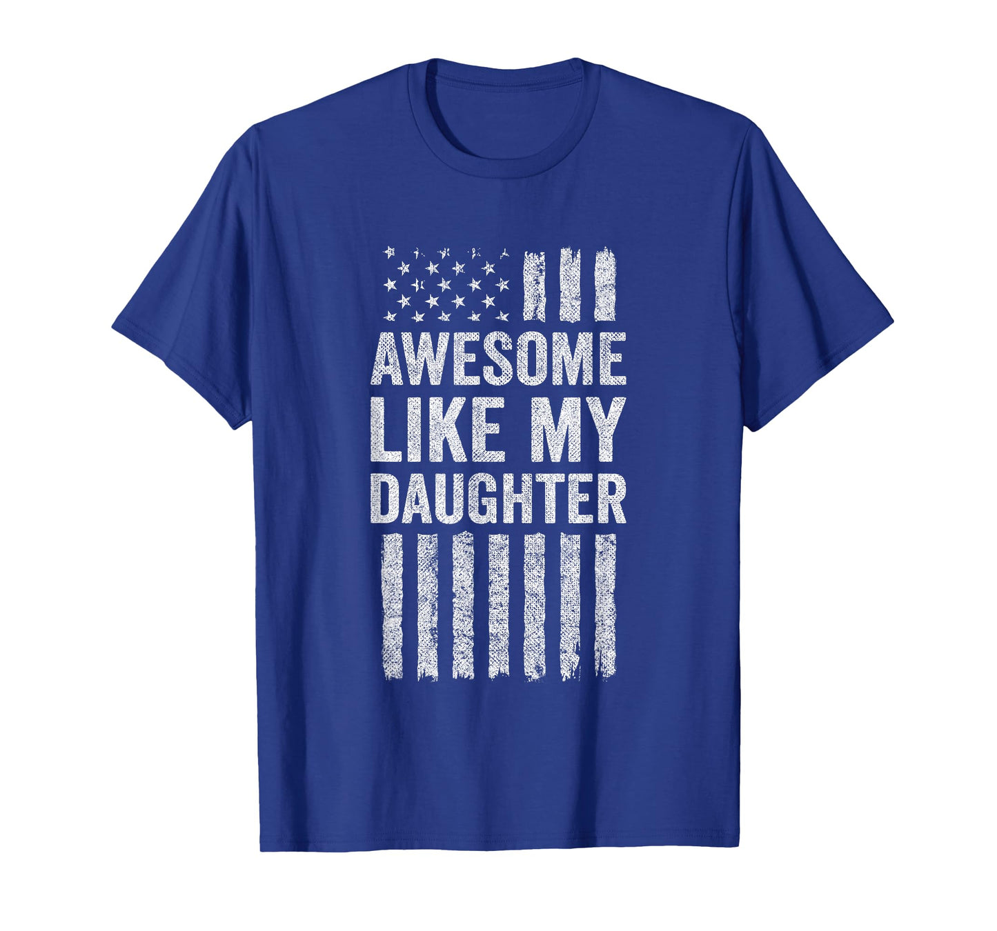 Awesome Like My Daughter T-Shirt