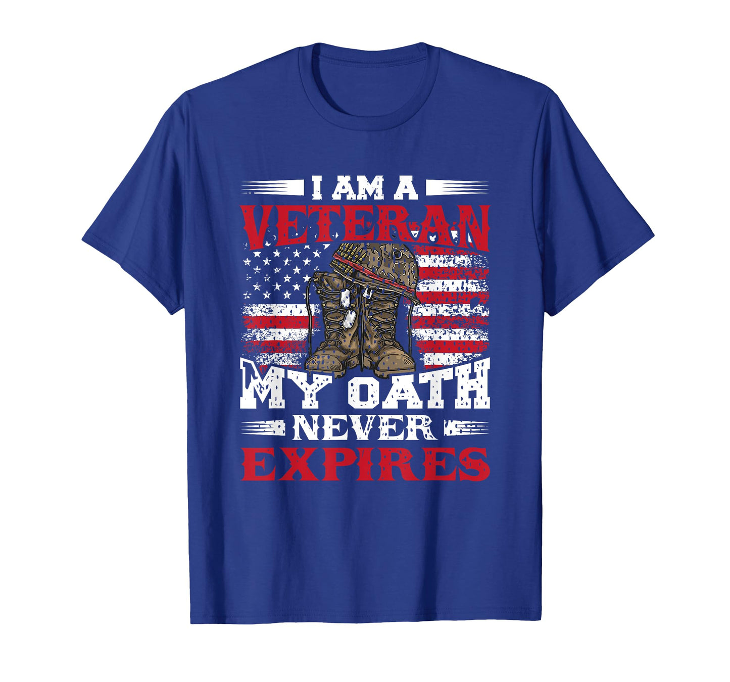 I Am A Veteran My Oath Never Expires - Veterans T-Shirt