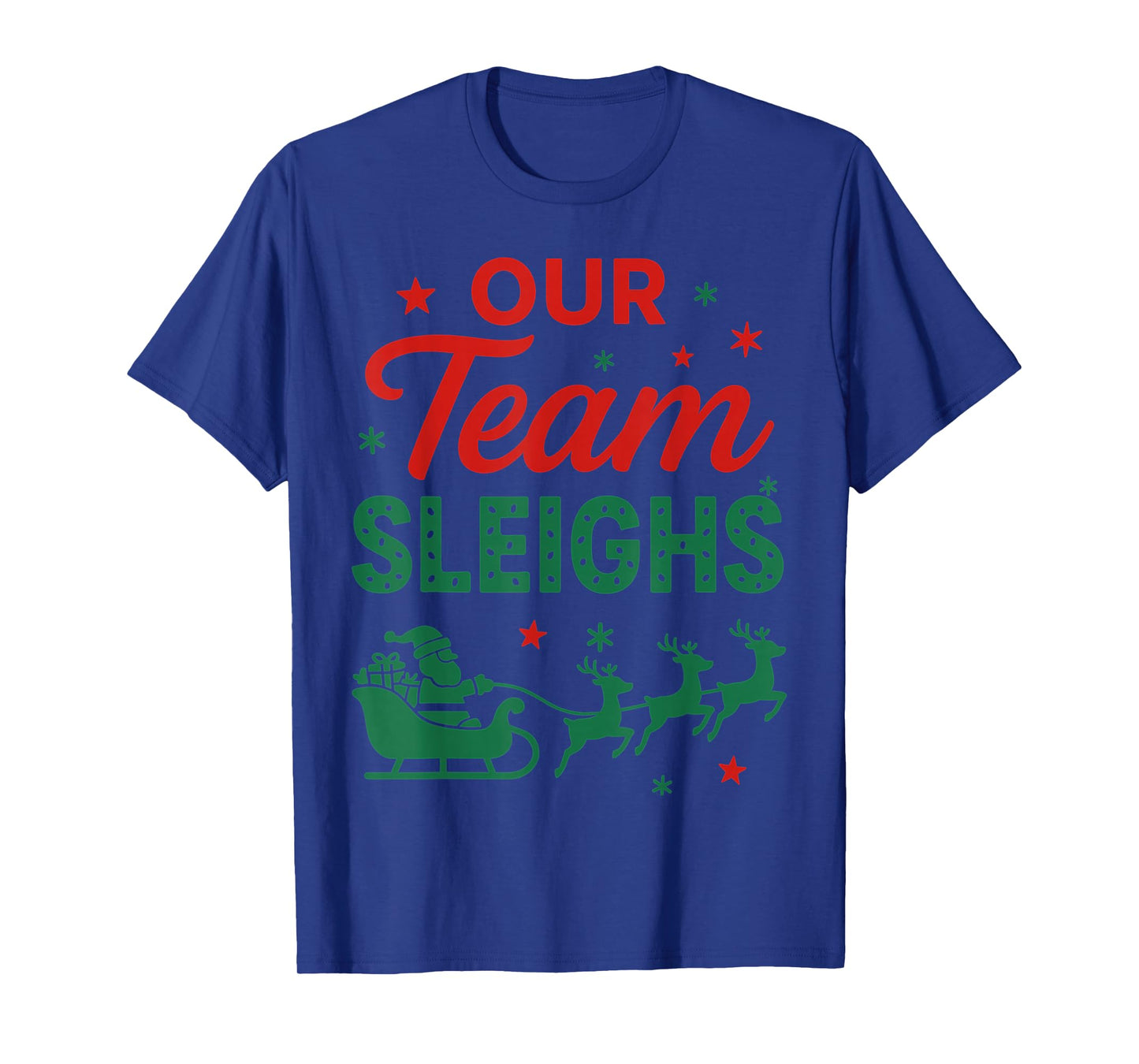 Our Team Sleighs Christmas Work Team Matching T-Shirt