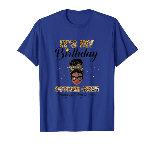 It's My Birthday October Melanin Queen Black Girl Women T-Shirt