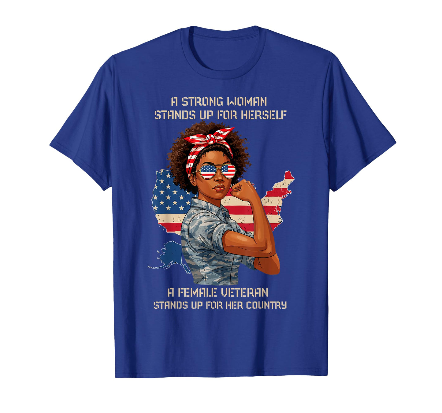 Strong Woman Stands Up for Herself Female Veteran US Proud T-Shirt
