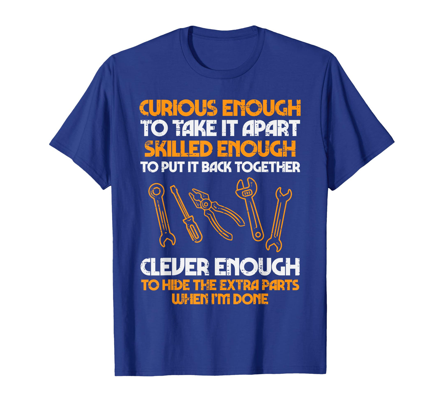 Curious Enough To Take It Apart Car Auto Garage Mechanic Men T-Shirt