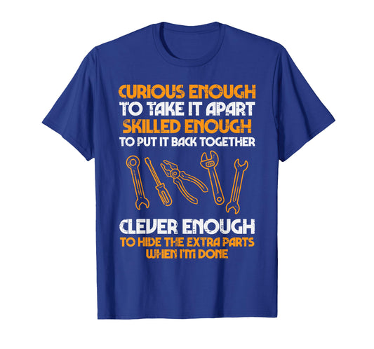 Curious Enough To Take It Apart Car Auto Garage Mechanic Men T-Shirt