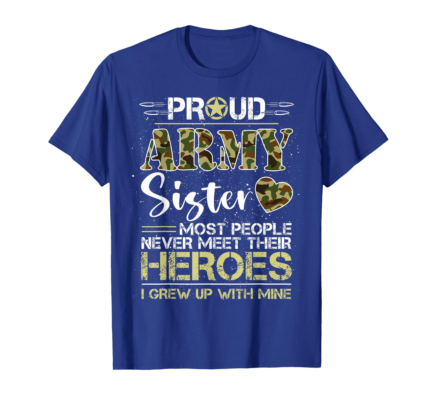 Proud Army Sister Camou Soldier Family I Raised Mine Match T-Shirt