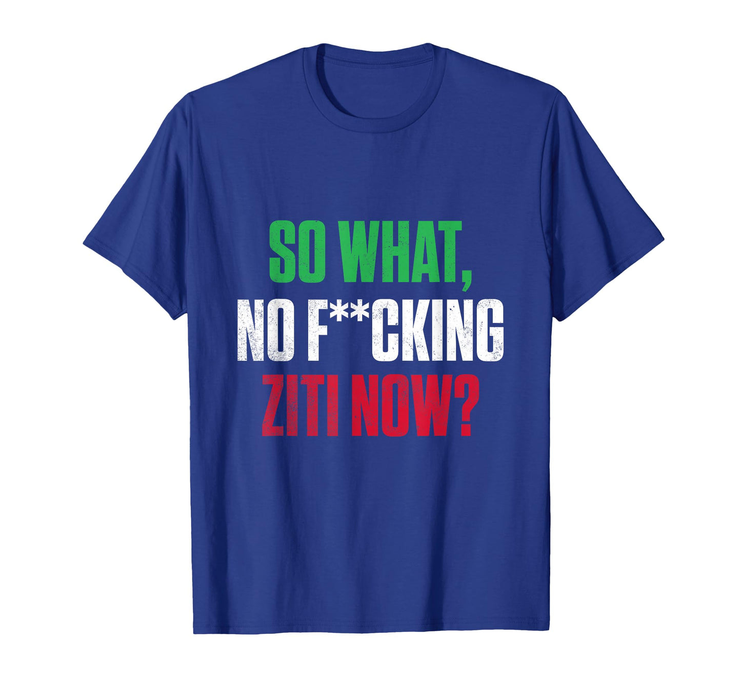 So What No Ziti T-Shirt