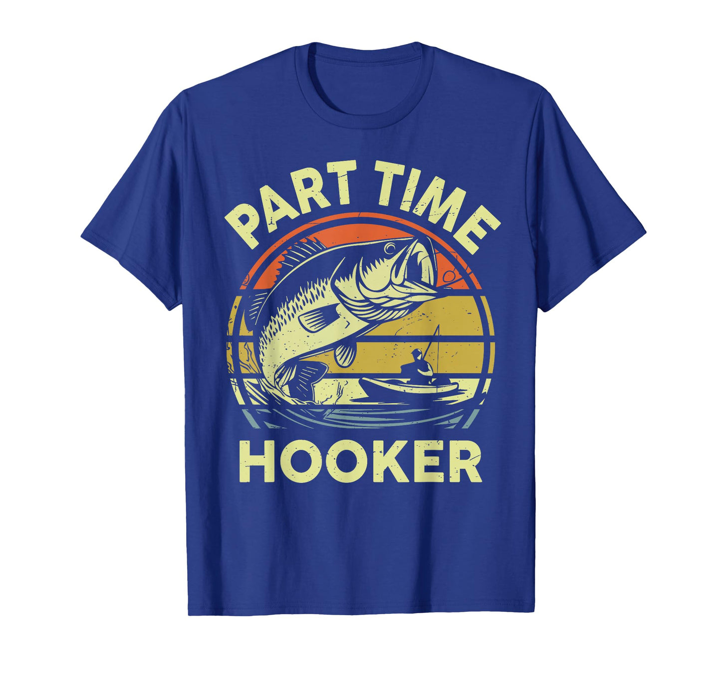 Men's Part time Hooker Fishing Bass Fish Dad Joke Gift Funny T-Shirt