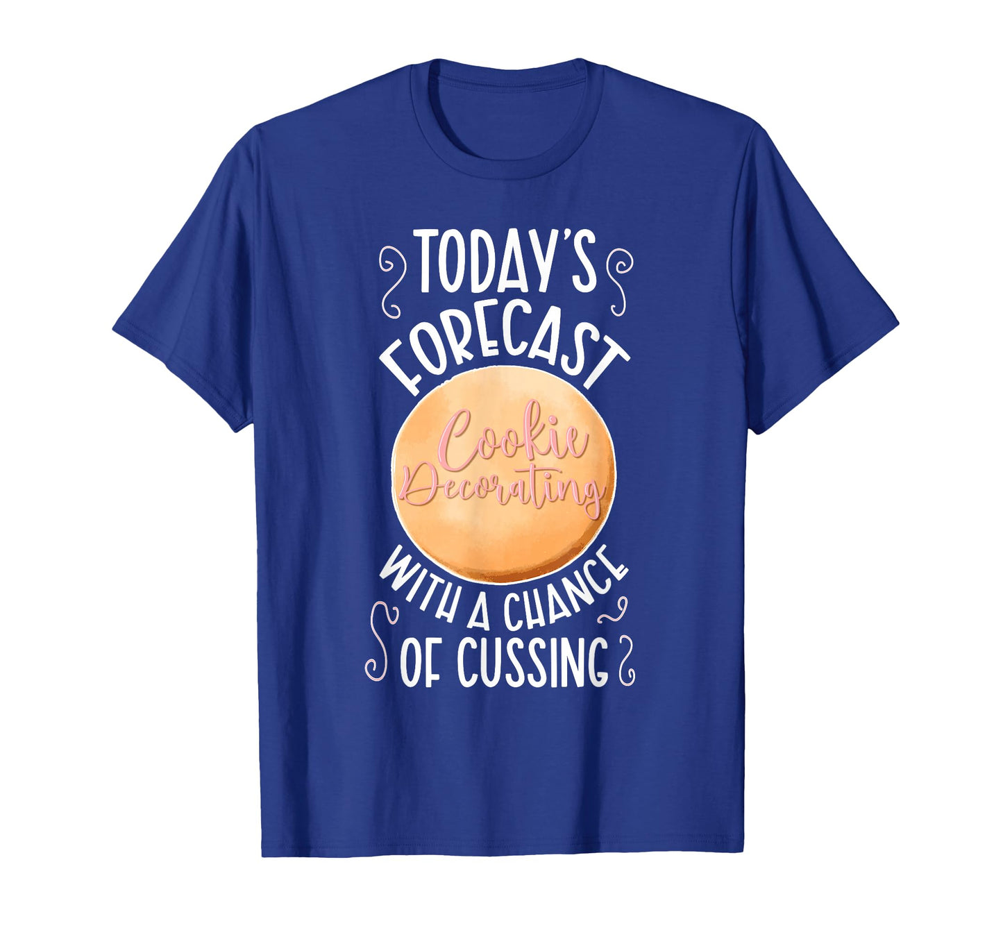 Cookie Decorating Funny Cookie Decorator Cookie Artist T-Shirt