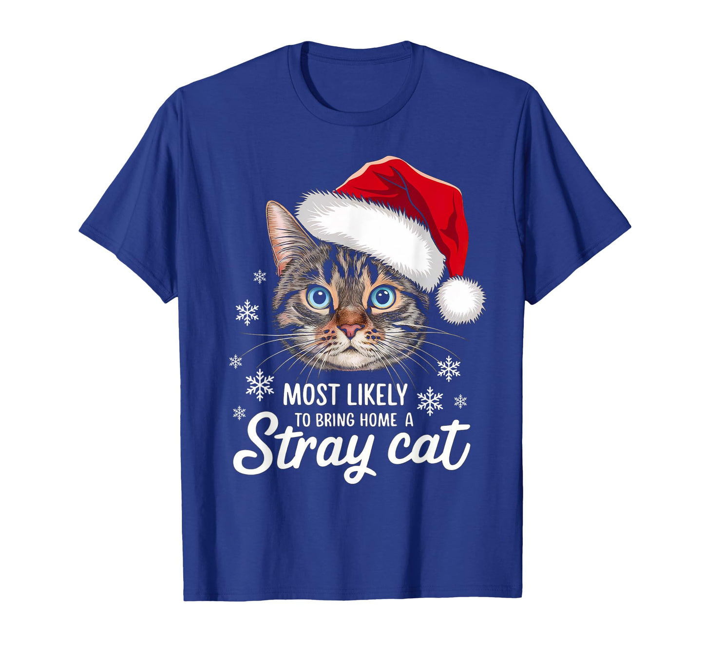 Christmas Most Likely To Bring Home a Stray Cat Funny Xmas Men Women Kids T-Shirt